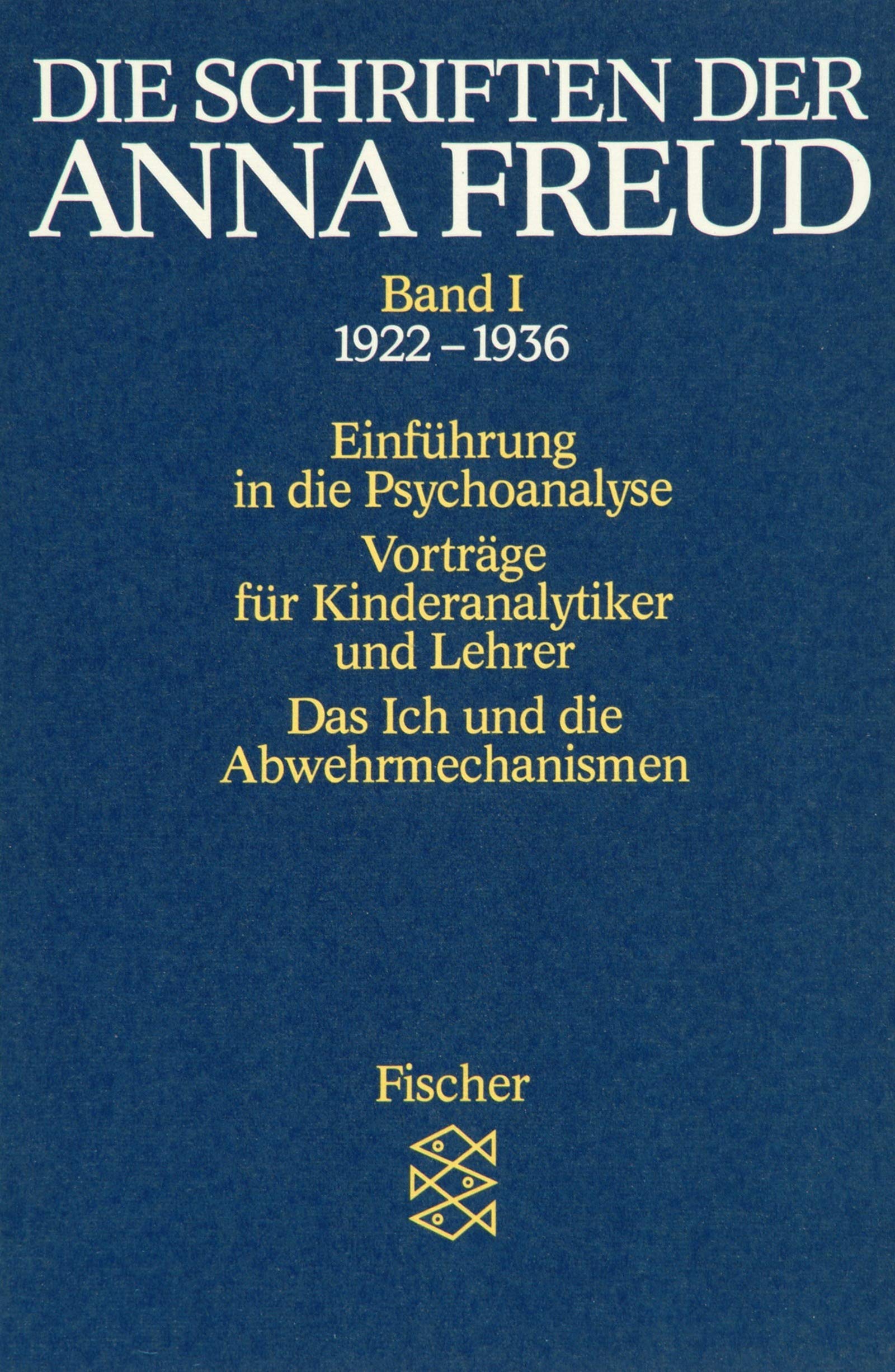 Die Schriften der Anna Freud / Ausgabe in 10 Bänden: Die Schriften der Anna Freud / Einführung in die Psychoanalyse. Vorträge für Kinderanalytiker und ... (Fischer Taschenbücher. Bücher des Wissens) Psychology