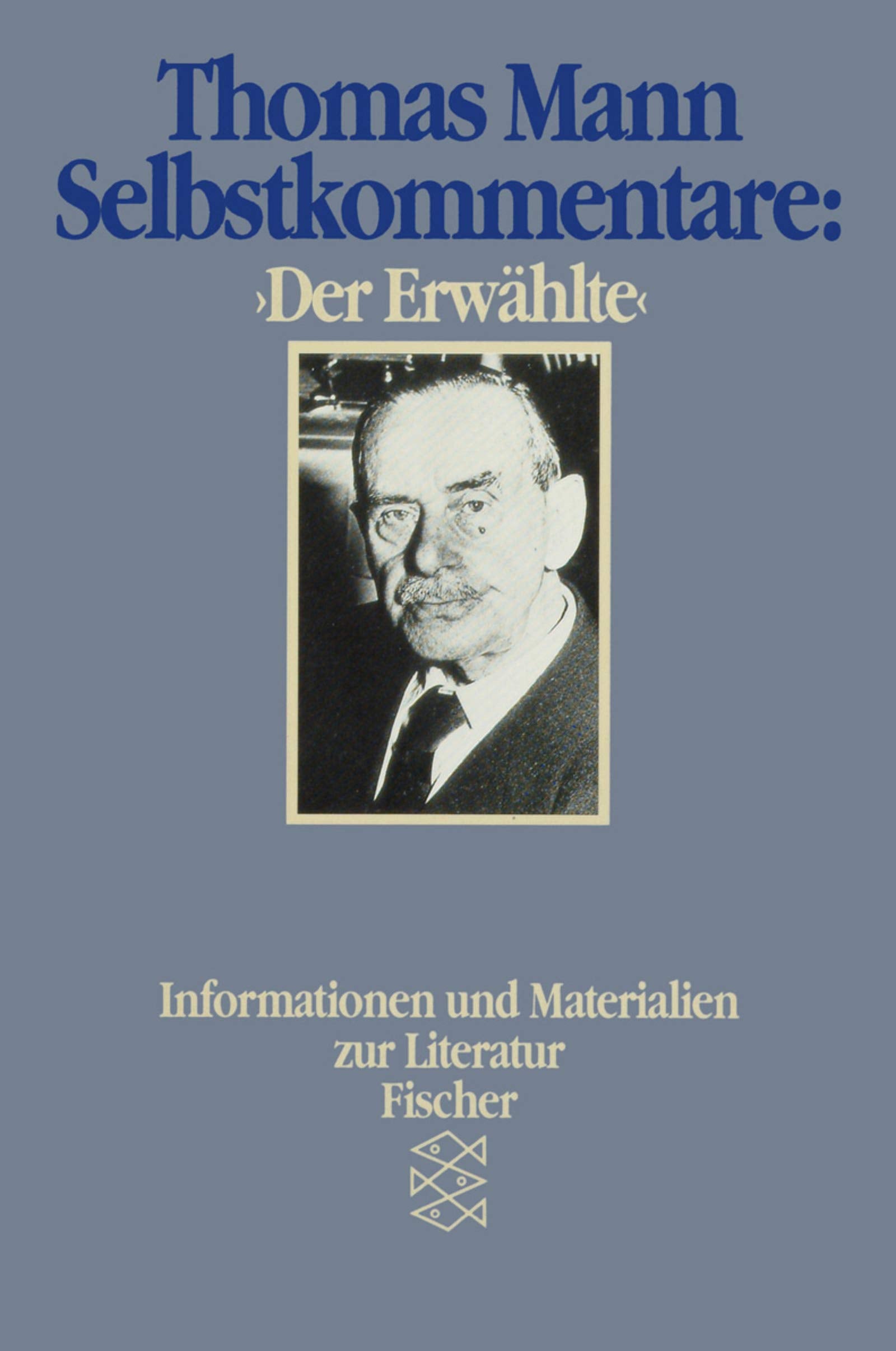 Selbstkommentare: »Der Erwählte«: Hrsg. v. Hans Wysling u. a.. (Fischer Taschenbücher. Bücher des Wissens) Contemporary literature