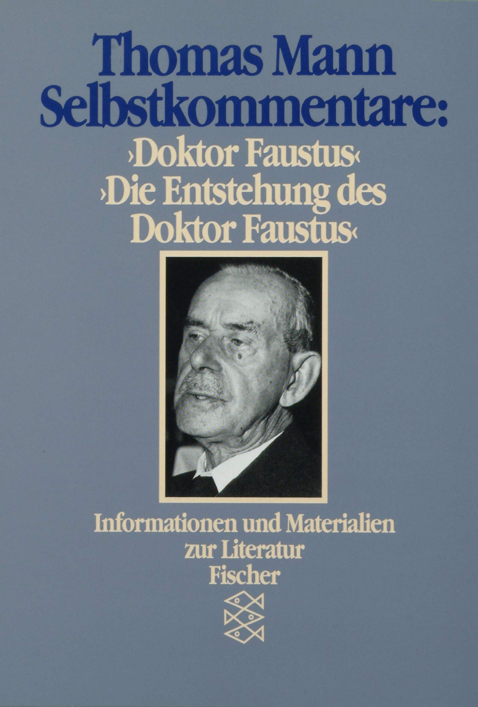 Selbstkommentare: 'Doktor Faustus' und 'Die Entstehung des Doktor Faustus' (Fischer Taschenbücher. Bücher des Wissens) Books