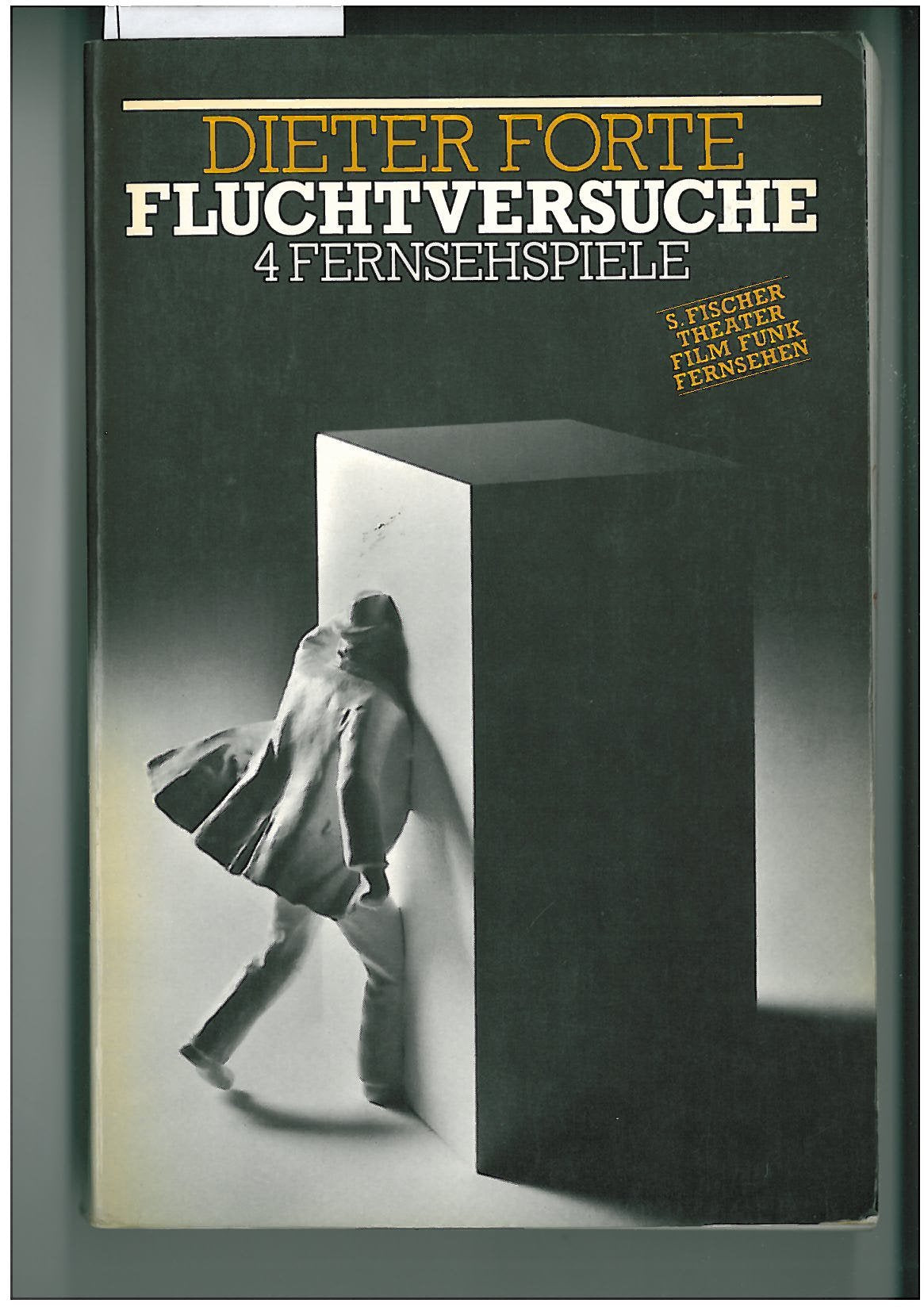 Fluchtversuche: 4 Fernsehspiele, mit 16 Szenenabbildungen: 4 Fernsehspiele (Theater, Film, Funk, Fernsehen, Bd.6) Fiction Books