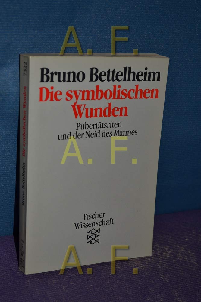 Die Symbolischen Wunden: Pubertätsriten und der Neid des Mannes General education