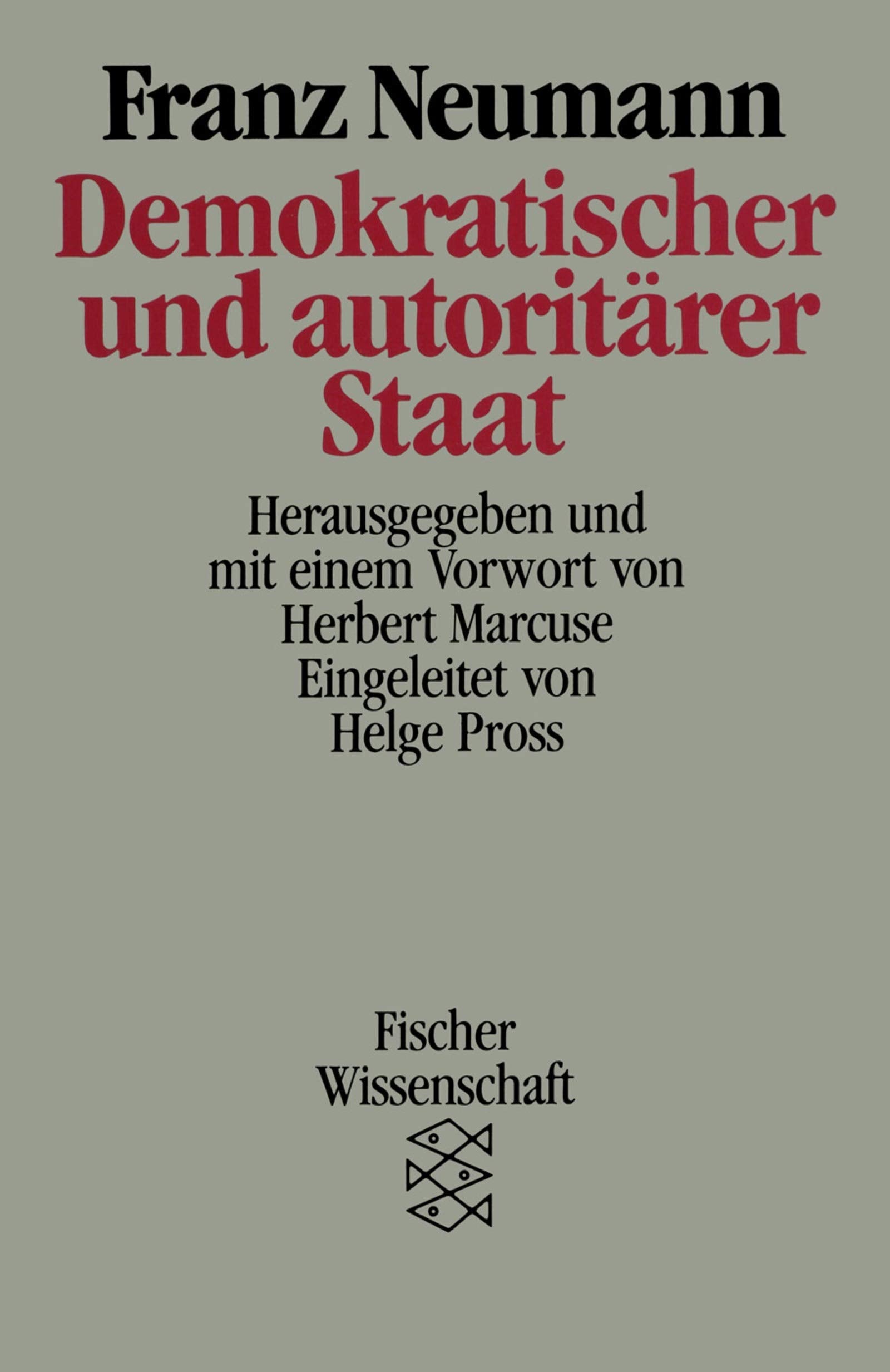 Demokratischer und autoritärer Staat: Studien zur politischen Theorie. Hrsg. u. m. e. Vorw. v. Herbert Marcuse. Eingel. v. Helge Pross (Fischer Wissenschaft) Law