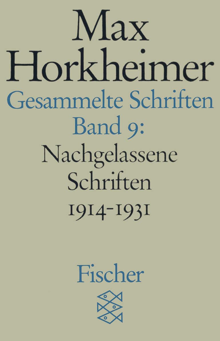 Gesammelte Schriften in 19 Bänden: Band 9: Nachgelassene Schriften 1914-1931 (Max Horkheimer, Gesammelte Schriften in 19 Bänden (Taschenbuchausgabe)) Philosophy