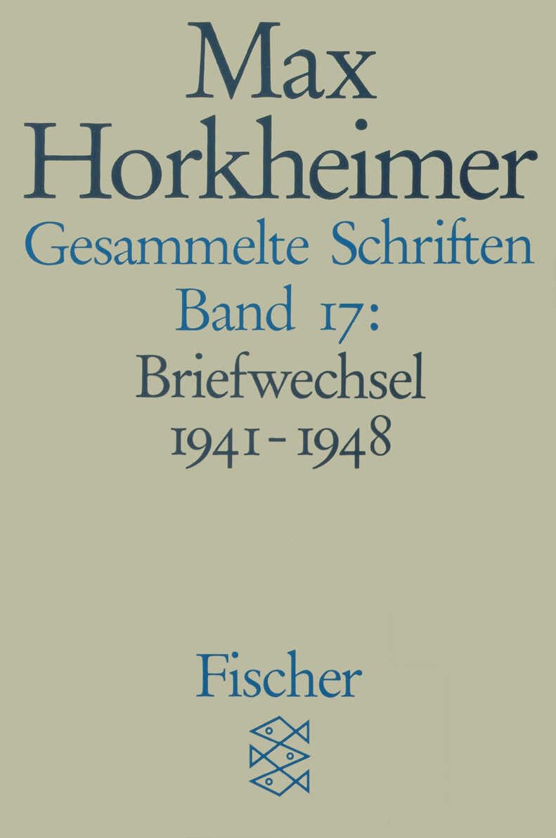 Gesammelte Schriften in 19 Bänden: Band 17: Briefwechsel 1941-1948 Philosophy