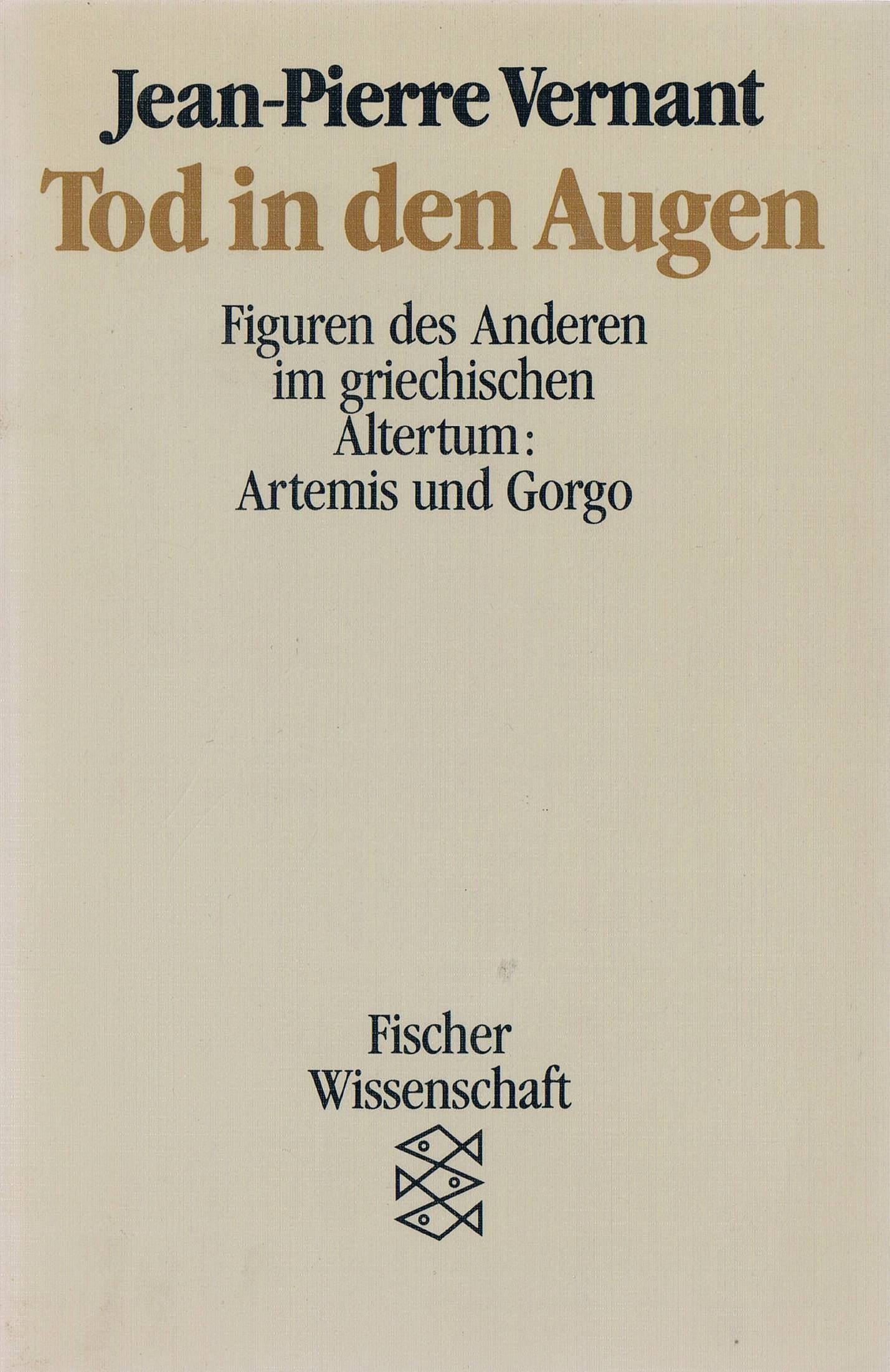 Tod in den Augen: Artemis und Gorgo: Figuren des Anderen im griechischen Altertum General education