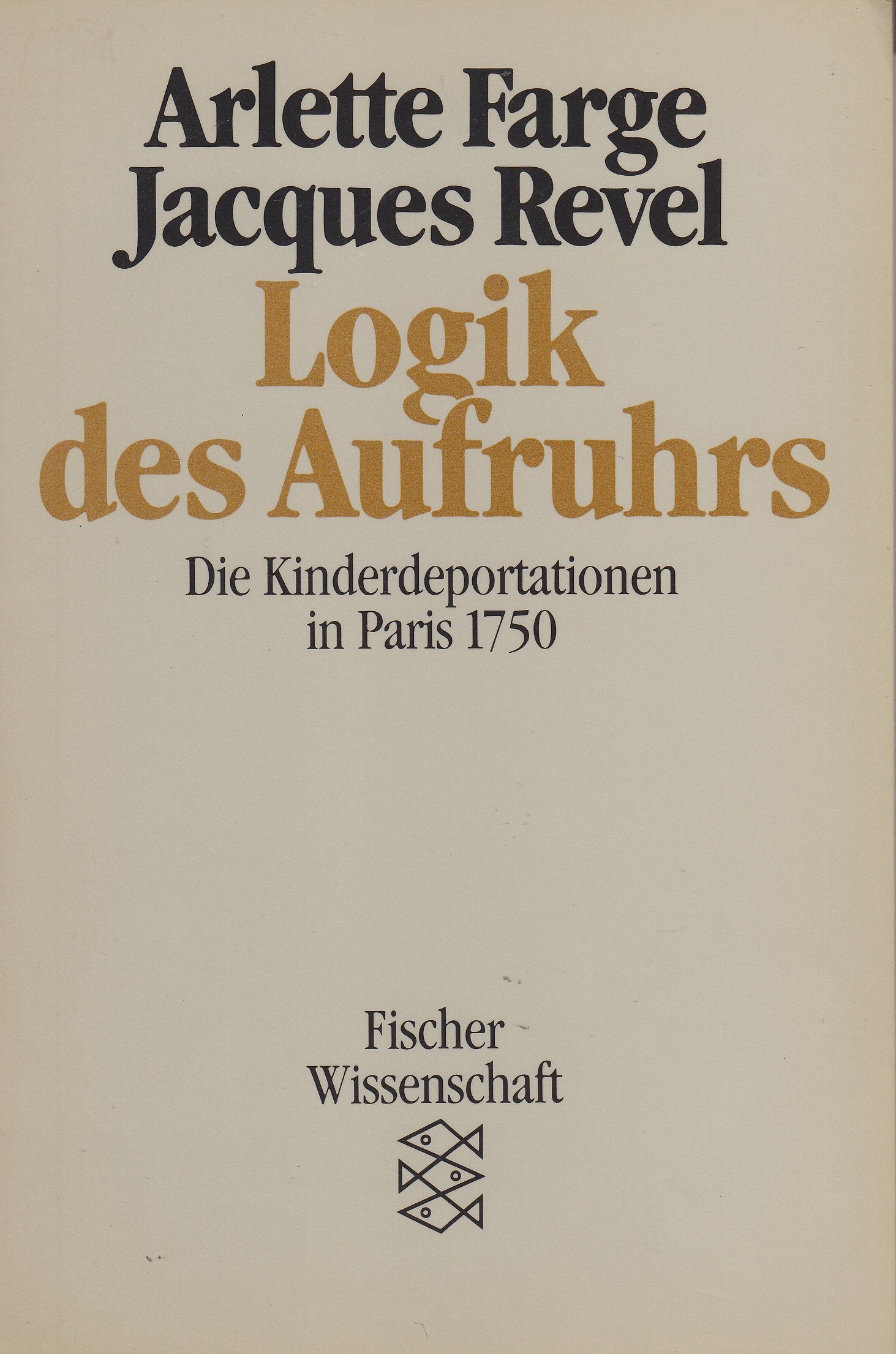 Logik des Aufruhrs: Die Kinderdeportationen in Paris 1750 Books