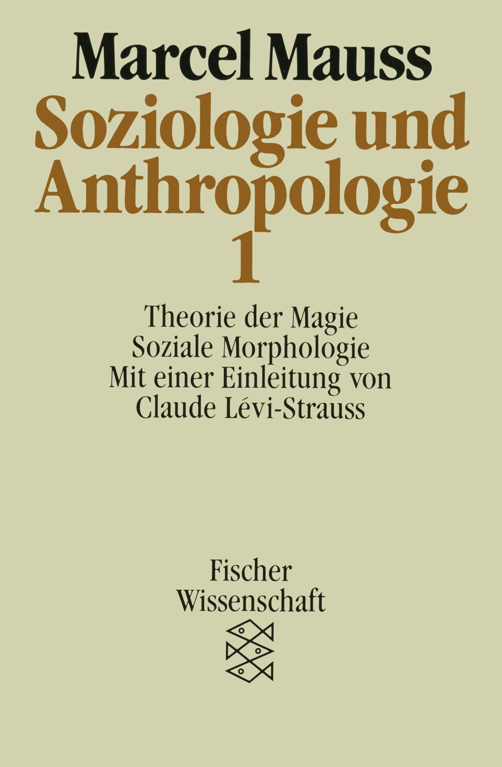 Soziologie und Anthropologie 1. Theorie der Magie, Soziale Morphologie Social Sciences