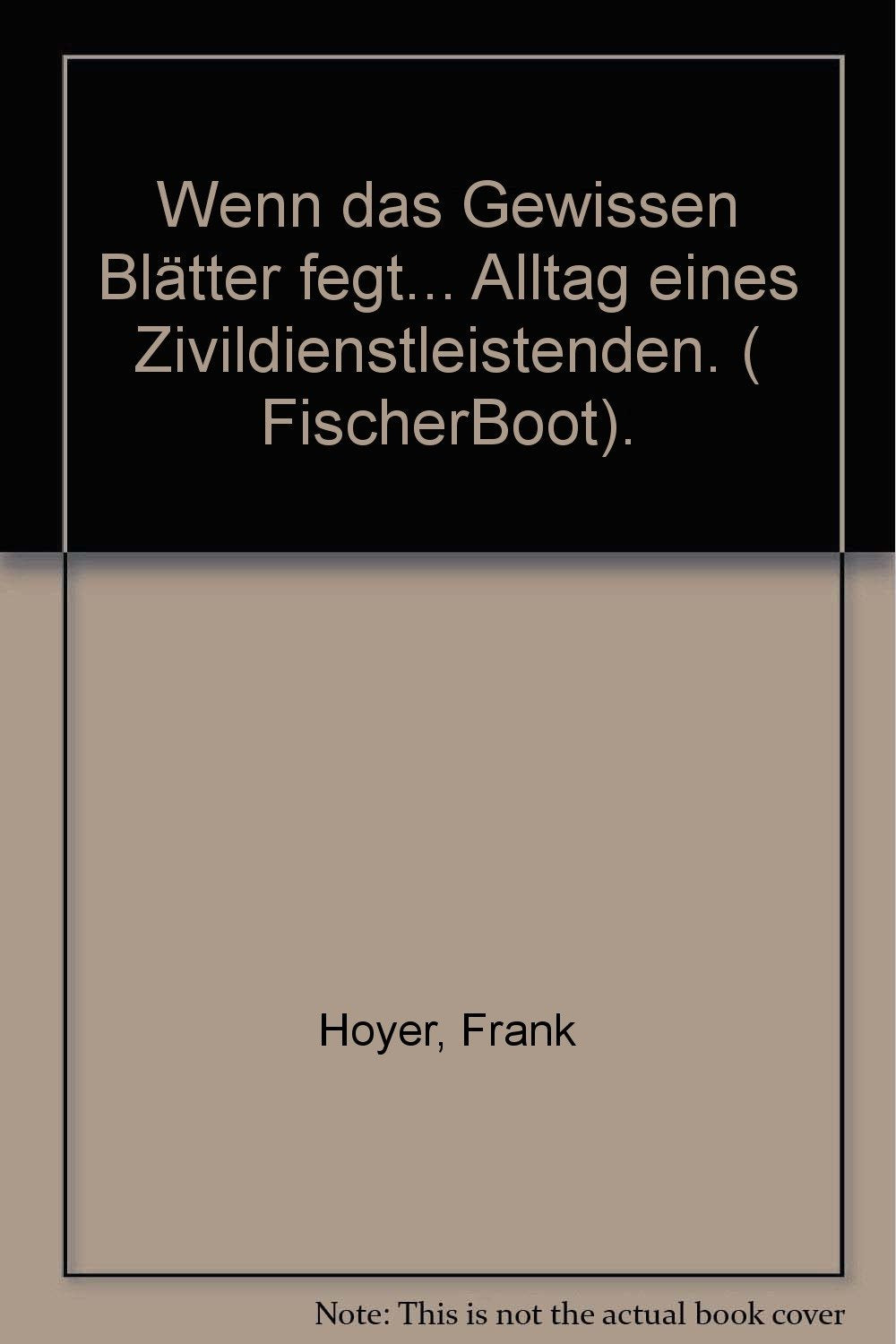 Wenn das Gewissen Blätter regt...: Alltag eines Zivildienstleistenden Books