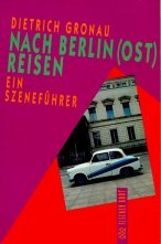 Nach Ostberlin reisen: Ein Szeneführer Travel
