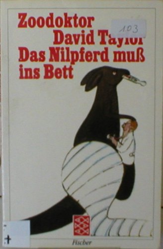 Das Nilpferd muß ins Bett. Erlebnisse mit den ungezähmten Patienten im Zoo und auf freier Wildbahn. Medicine