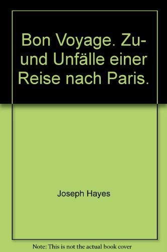 Bon Voyage: Zu- und Unfälle einer Reise nach Paris. Roman Travel