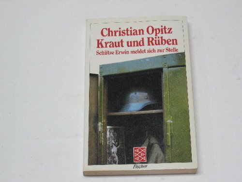 Kraut und Rüben. Schütze Erwin meldet sich zur Stelle. Roman. Books