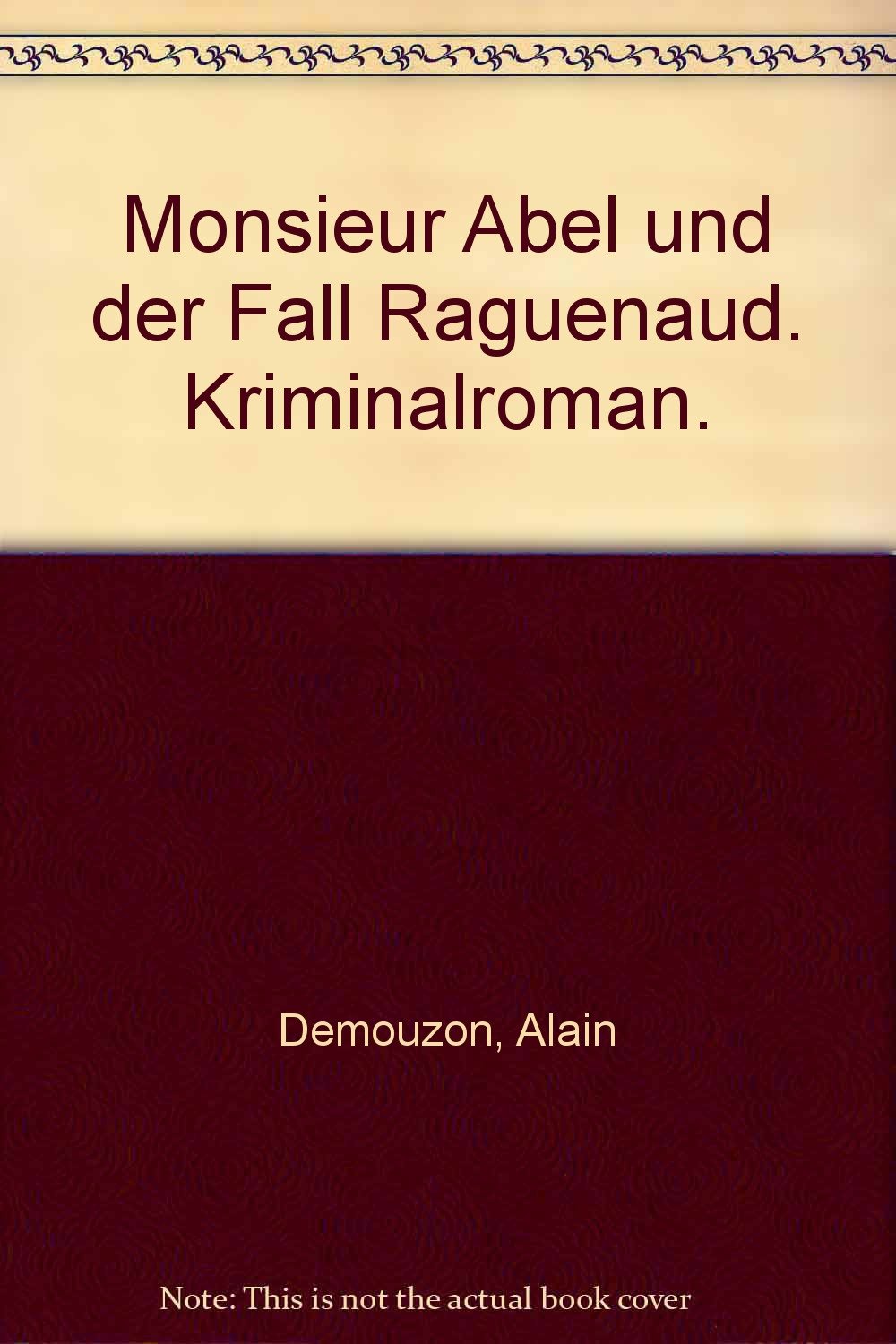 Monsieur Abel und der Fall Raguenaud: Kriminalroman Books
