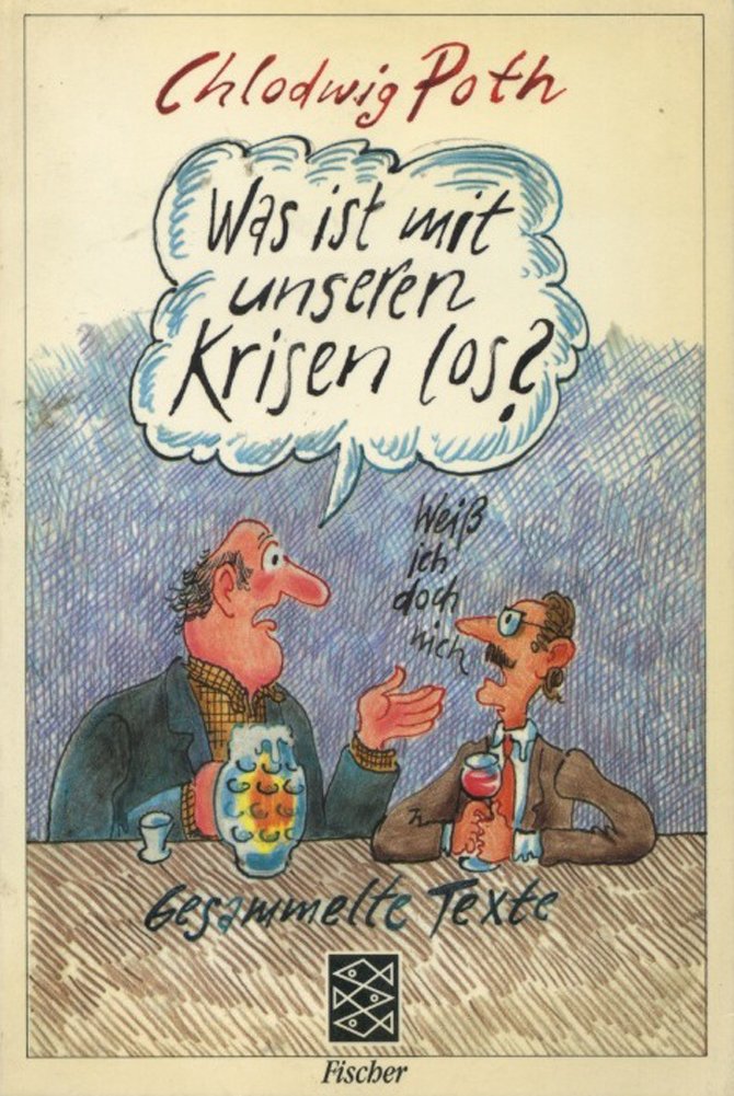Was ist mit unseren Krisen los?: Gesammelte Texte Books