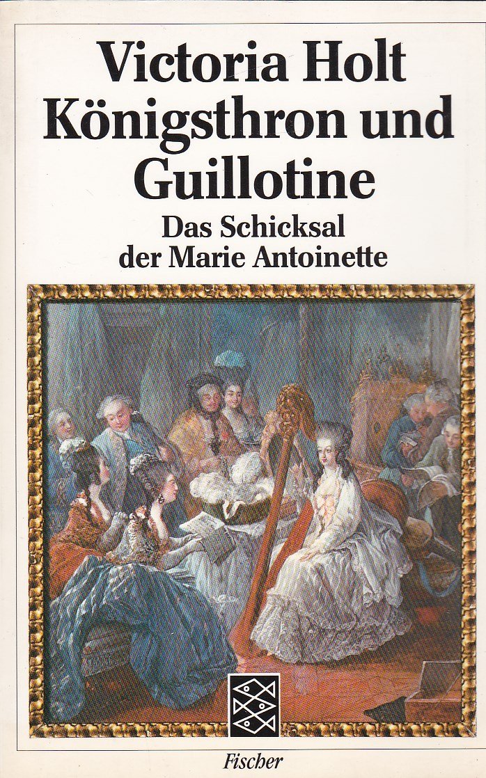 Königsthron und Guillotine: Das Schicksal der Marie Antoinette (Fischer Taschenbücher) Books
