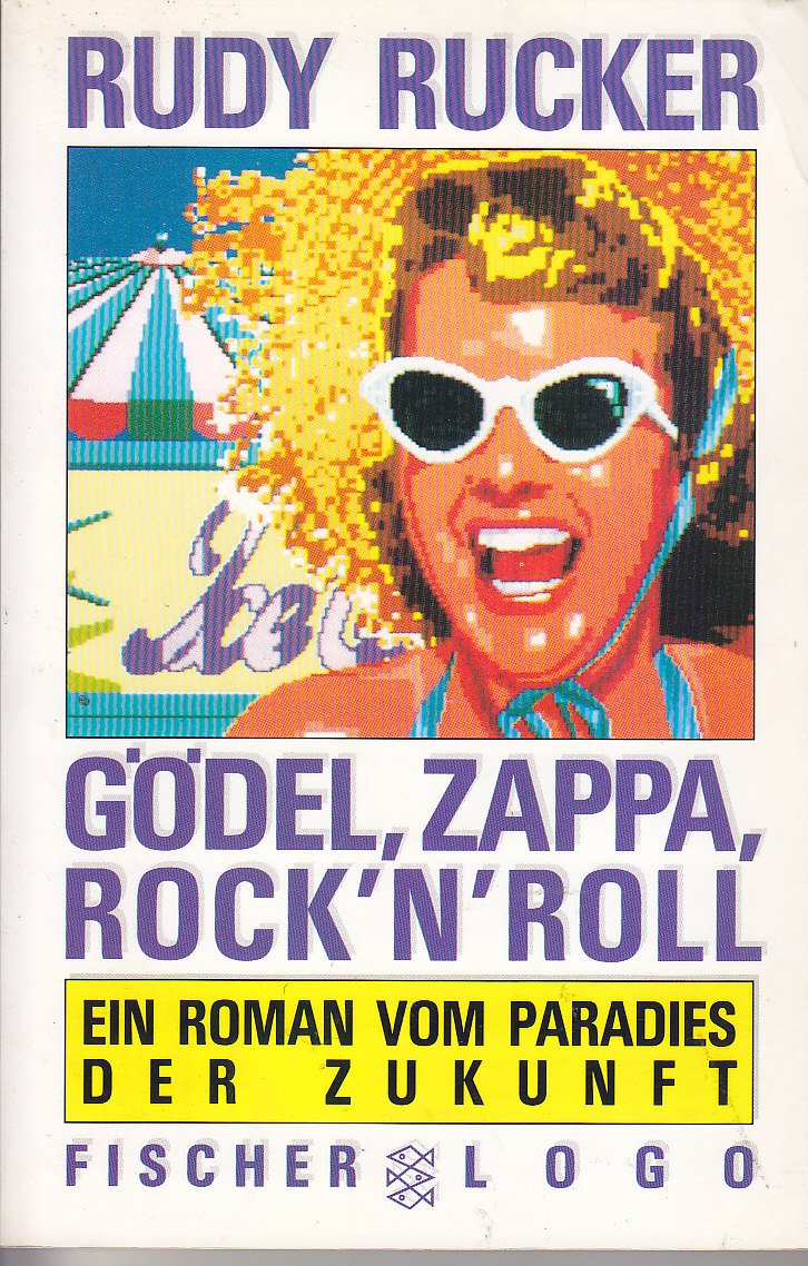 Gödel, Zappa, Rock'nRoll: Ein Roman vom Paradies der Zukunft Books