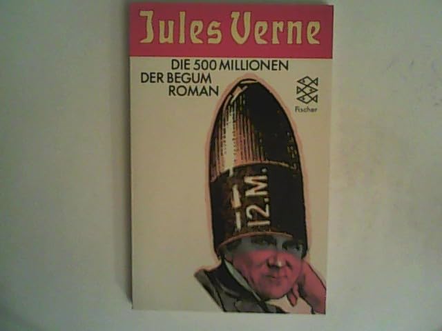 Die 500 Millionen der Begum (Fischer Taschenbücher. Jules Verne) Fantasy & Sci-Fi