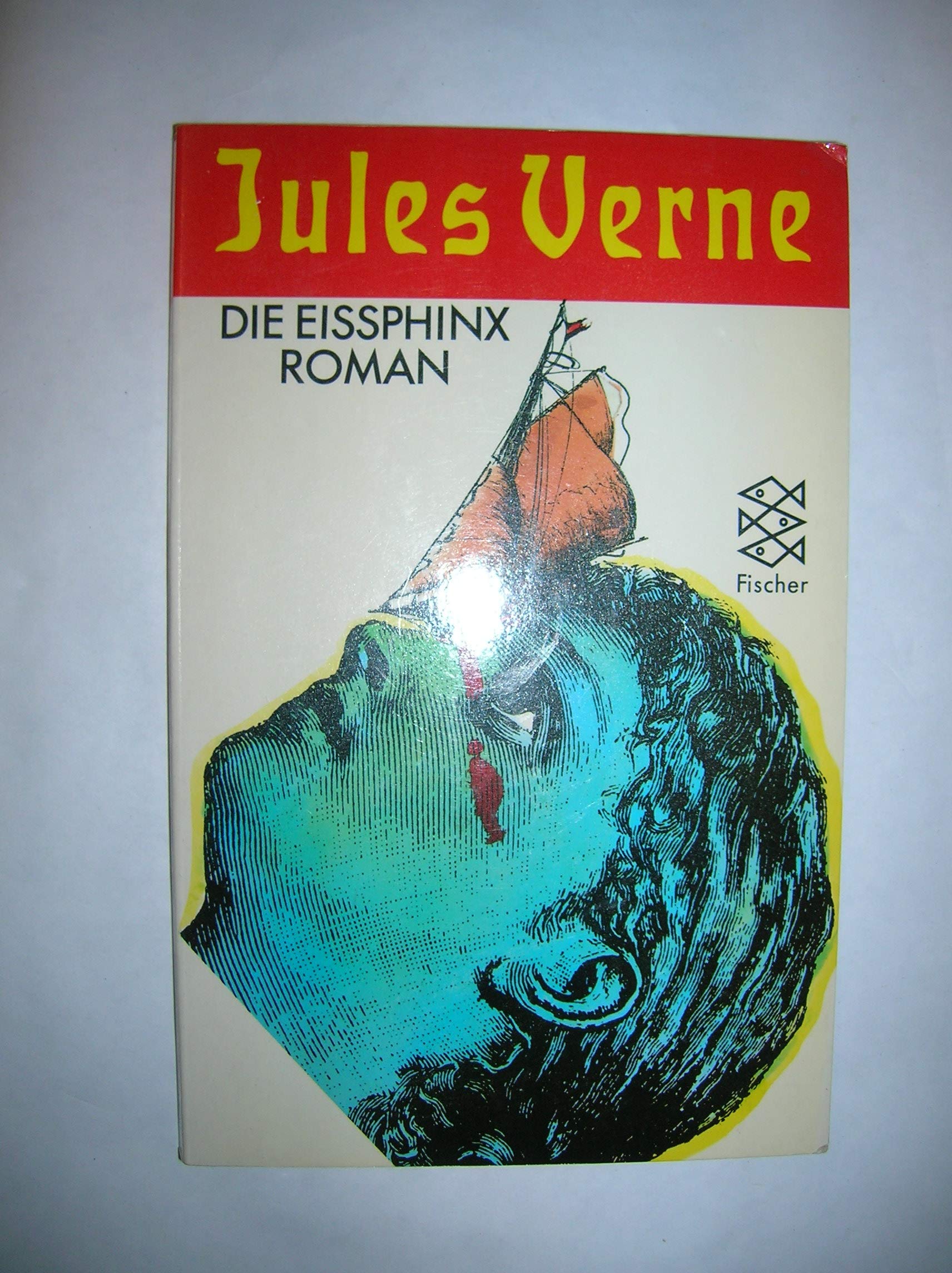 Die Eissphinx (Fischer Taschenbücher. Jules Verne) Fantasy & Sci-Fi