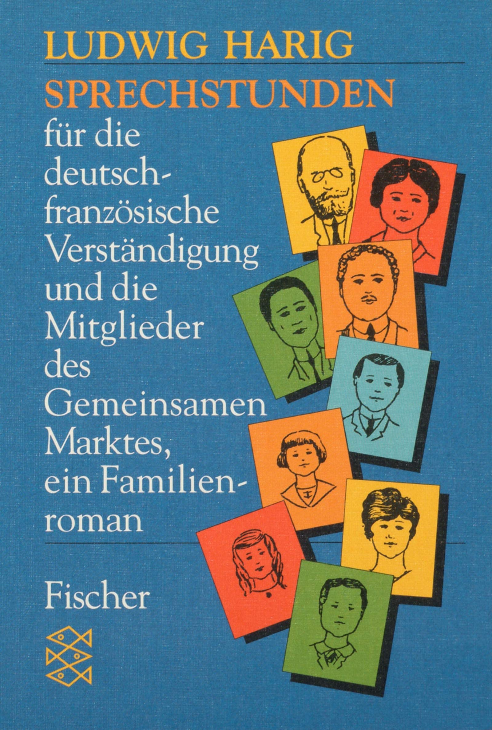 Sprechstunden für die deutsch-französische Verständigung und die Mitglieder des Gemeinsamen Marktes: Ein Familienroman (Fischer Taschenbücher) Contemporary literature Books