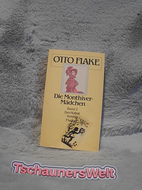 Die Monthiver-Mädchen. Bd. 2: Der Hofrat / Verena Books