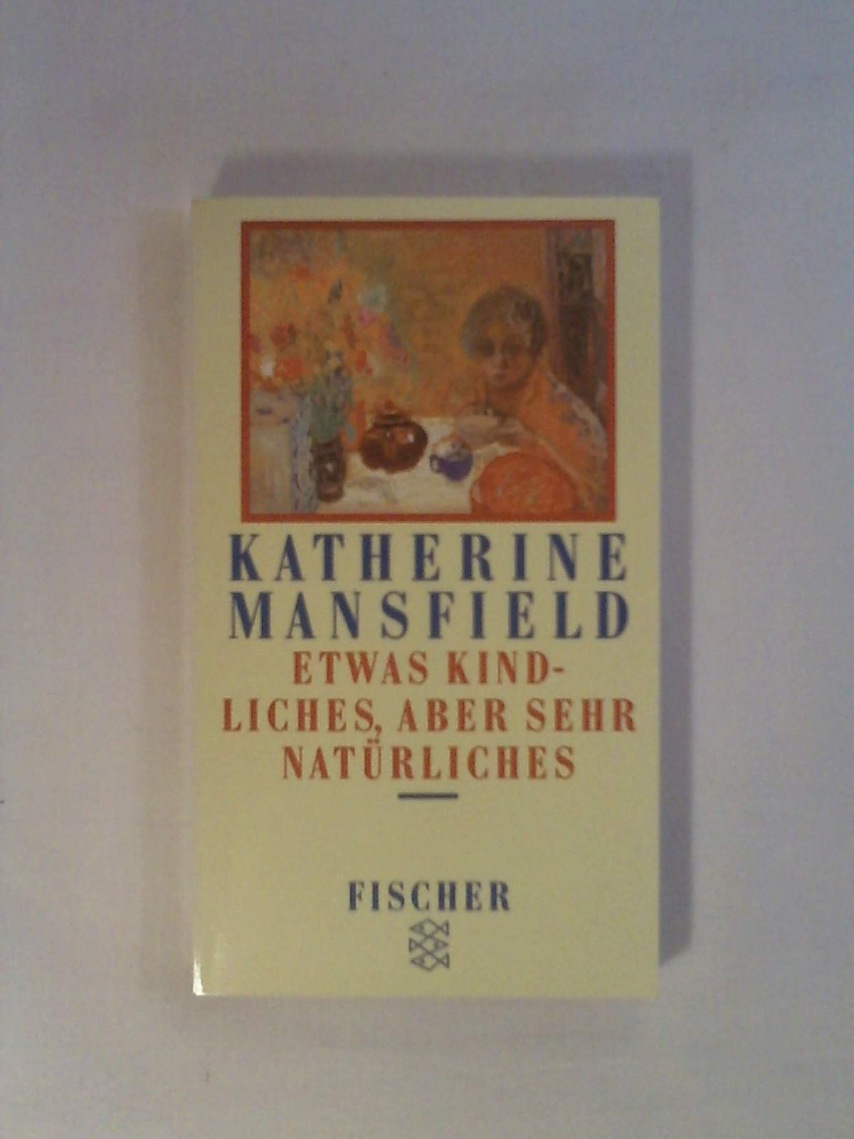 Sämtliche Erzählungen / Etwas Kindliches, aber sehr Natürliches (Fischer Taschenbücher) Books