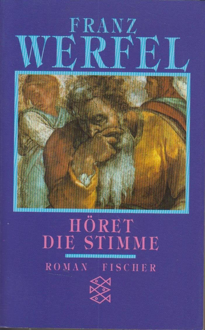 Franz Werfel. Gesammelte Werke in Einzelbänden - Taschenbuch-Ausgabe / Höret die Stimme: Roman Classics