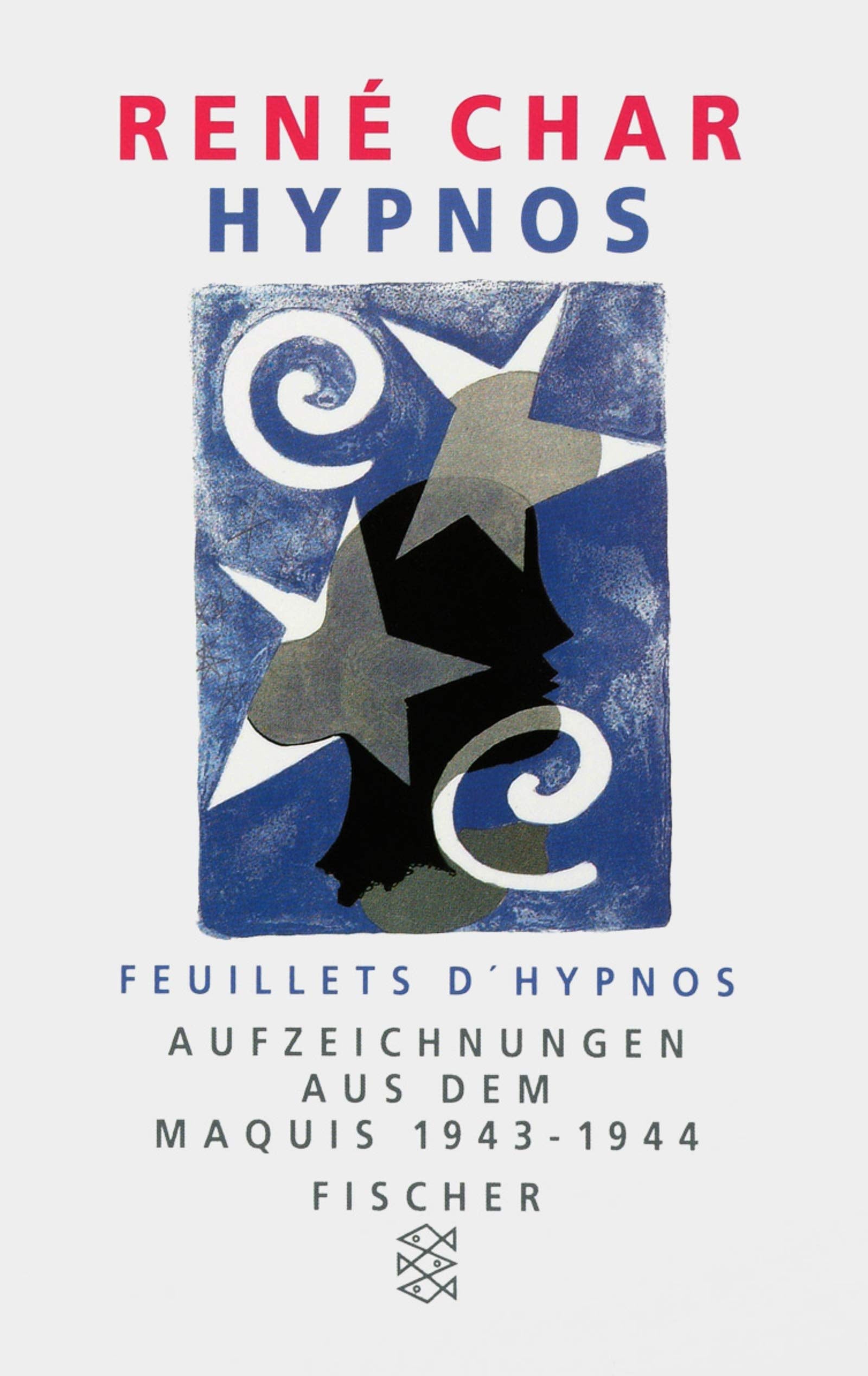 Hypnos: Aufzeichnungen aus dem Maquis (1943-1944): Aufzeichnungen aus dem Maquis (1943-1944). Text dtsch.-französ. Hrsg. v. Horst Wernicke (Fischer Taschenbücher) Classics