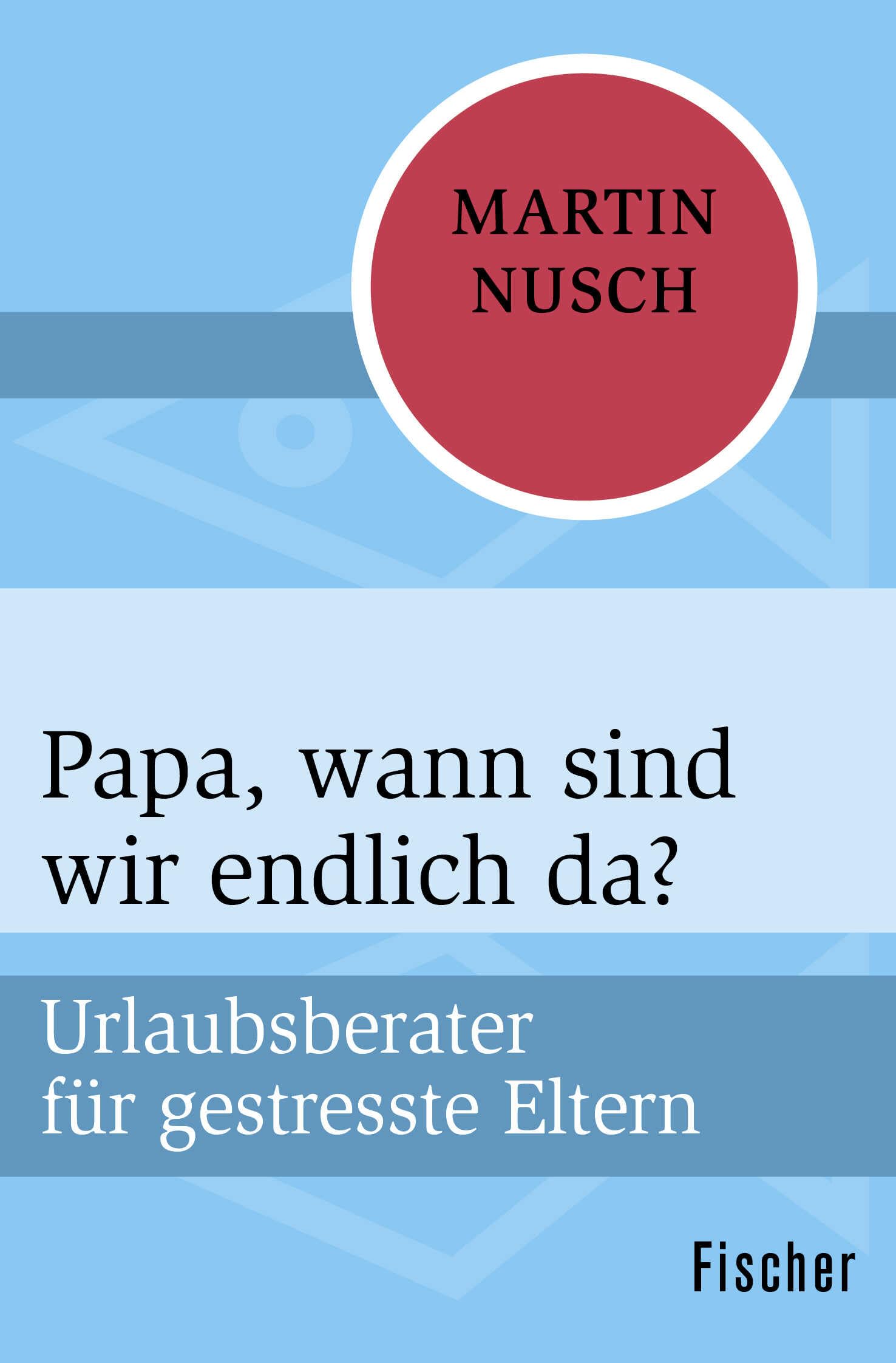 Papa, wann sind wir endlich da? Parents & Children