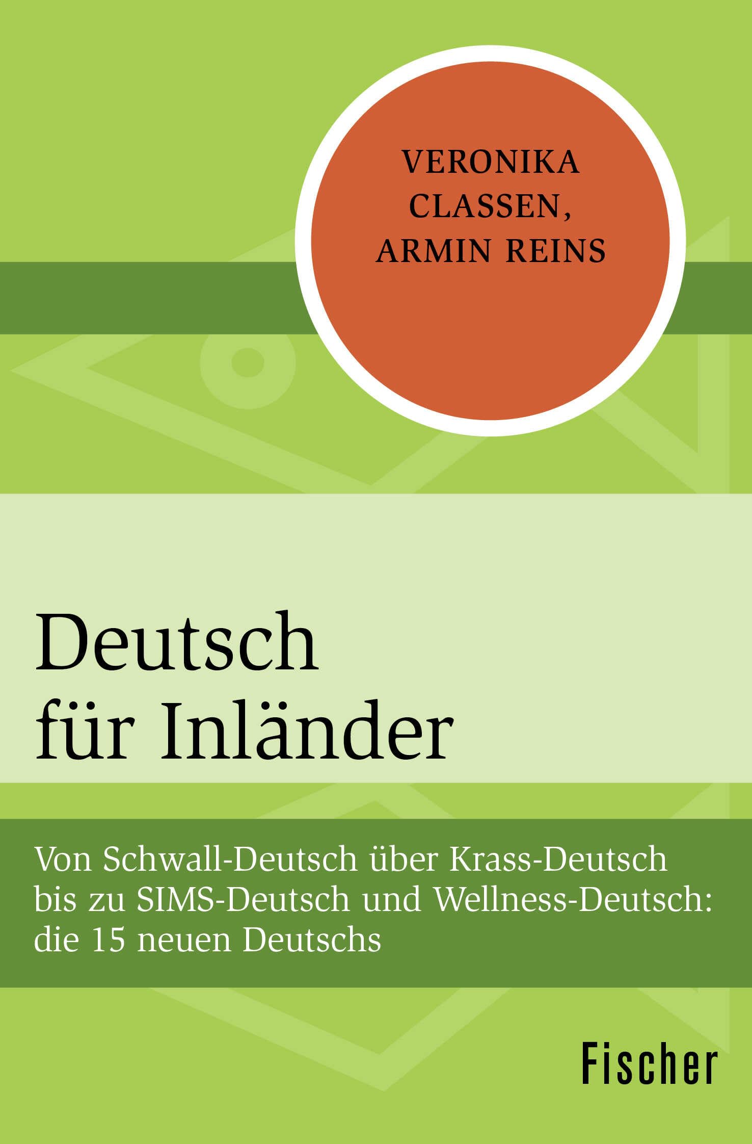 Deutsch für Inländer: Von Schwall-Deutsch über Krass-Deutsch bis zu SIMS-Deutsch und Wellness-Deutsch: die 15 neuen Deutschs Social Sciences