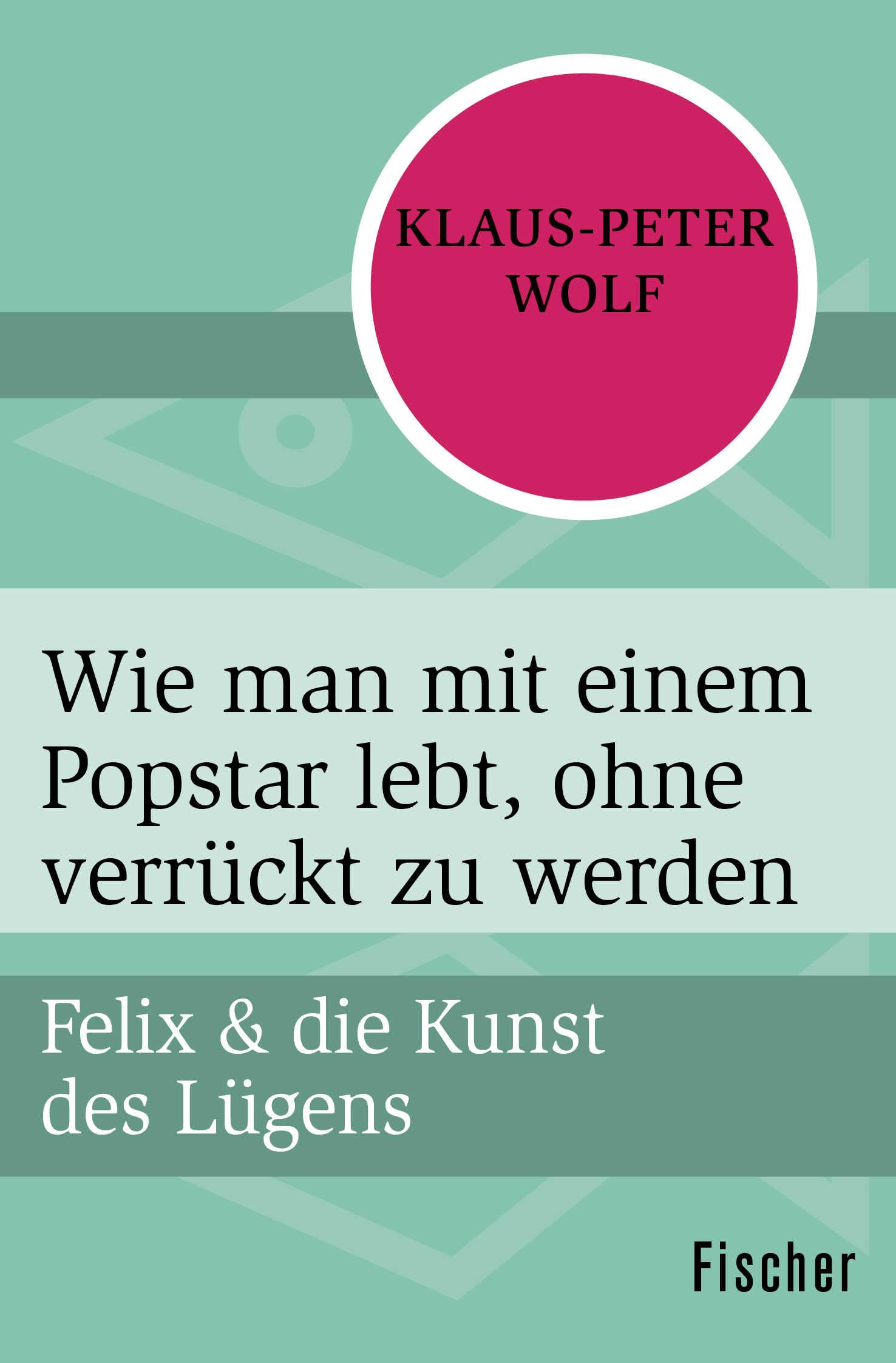Wie man mit einem Popstar lebt, ohne verrückt zu werden (Felix & die Kunst des Lügens, Band 4) Novels & Short Stories