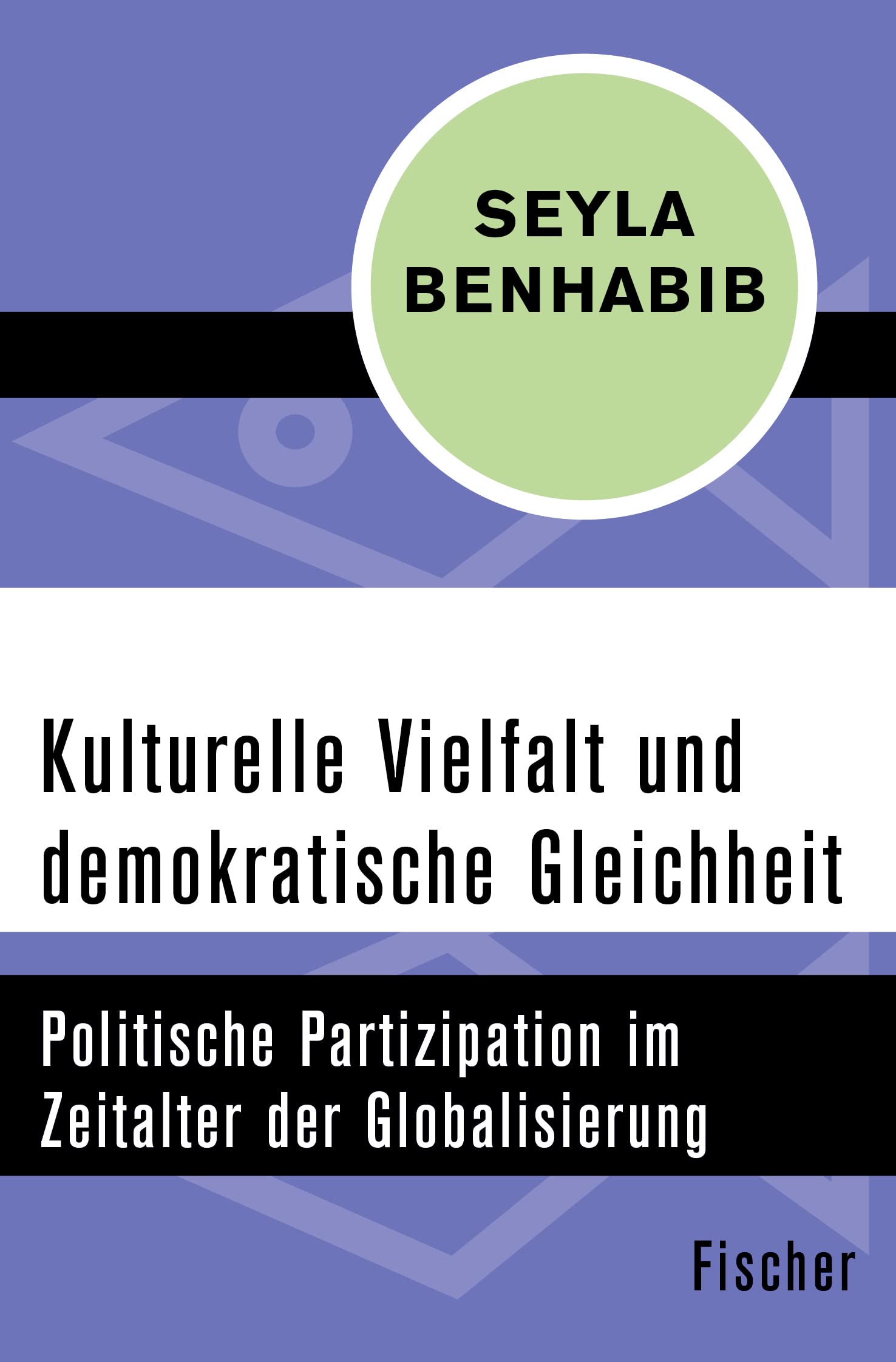 Kulturelle Vielfalt und demokratische Gleichheit: Politische Partizipation im Zeitalter der Globalisierung Philosophy