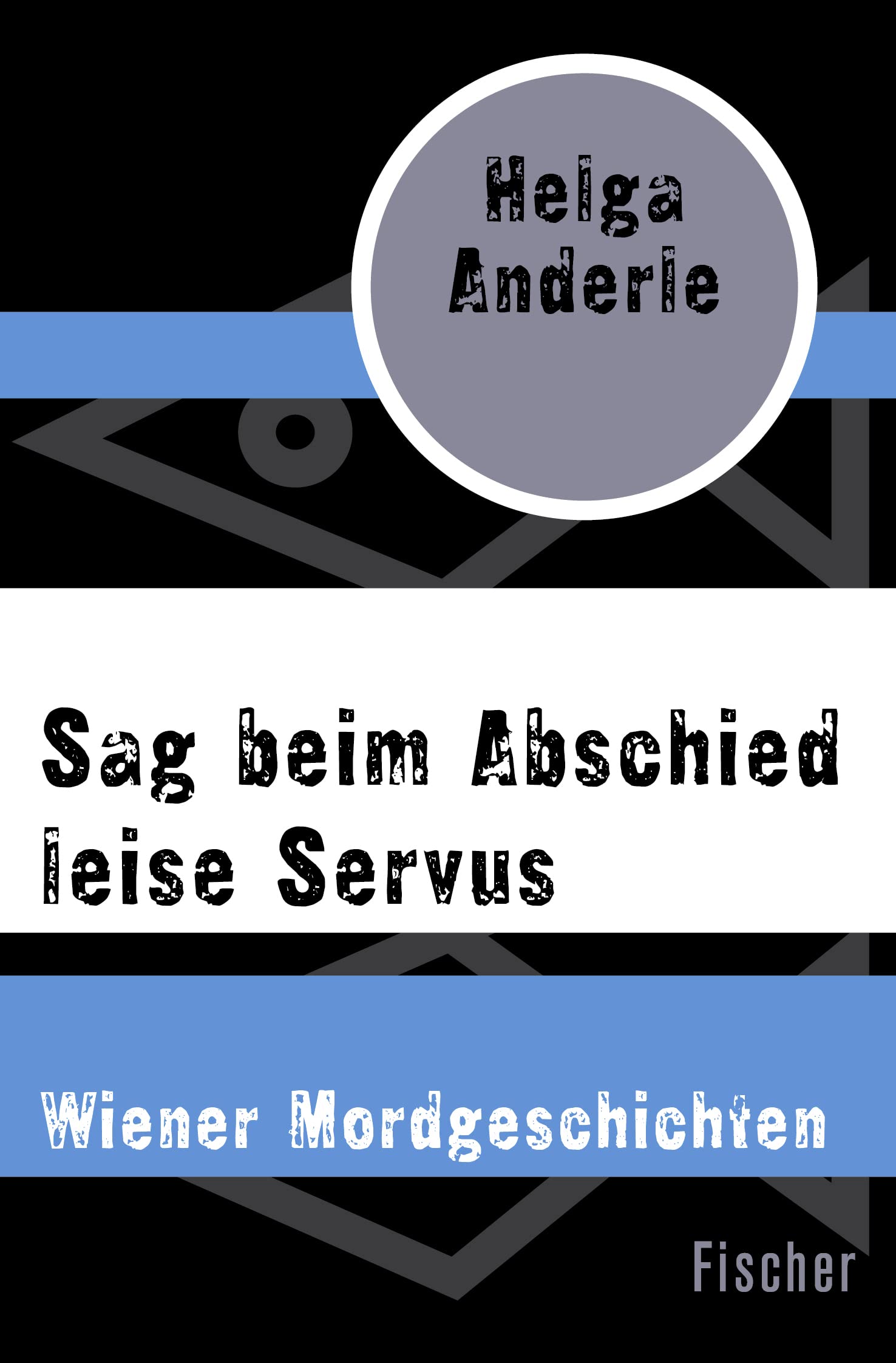 Sag beim Abschied leise Servus: Wiener Mordgeschichten Essays & Short Stories
