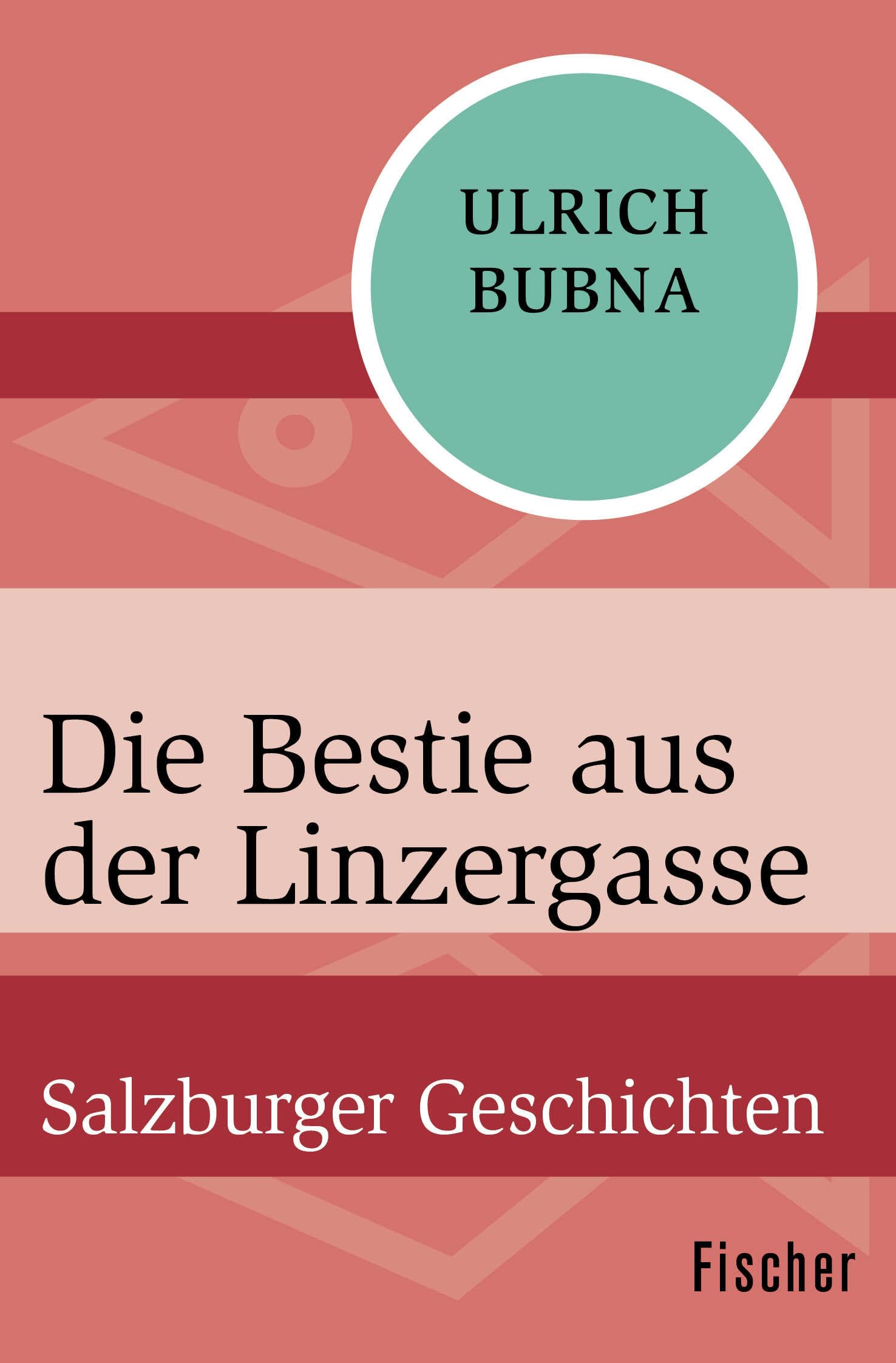 Die Bestie aus der Linzergasse: Salzburger Geschichten Essays & Short Stories