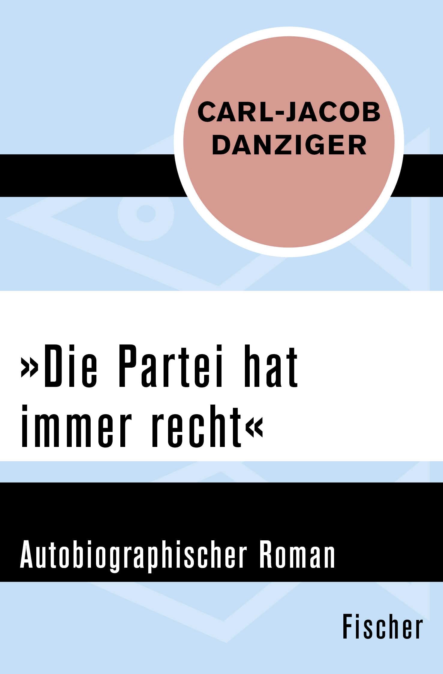 »Die Partei hat immer recht«: Autobiographischer Roman Contemporary literature