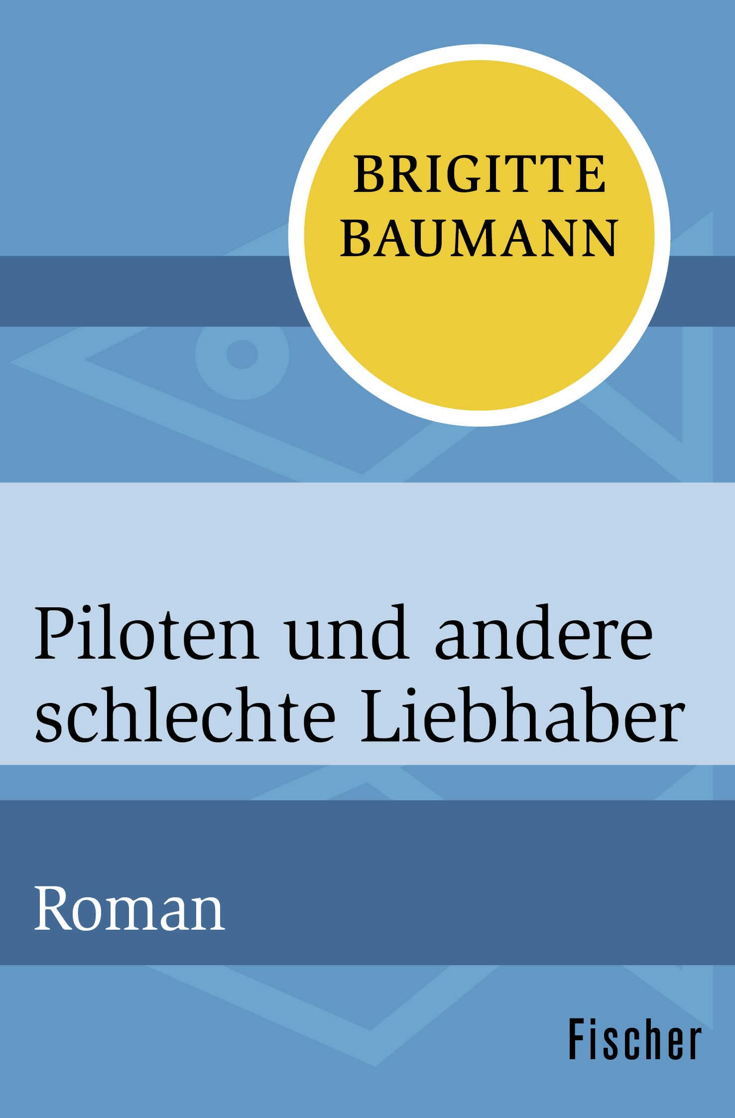 Piloten und andere schlechte Liebhaber: Roman Contemporary literature