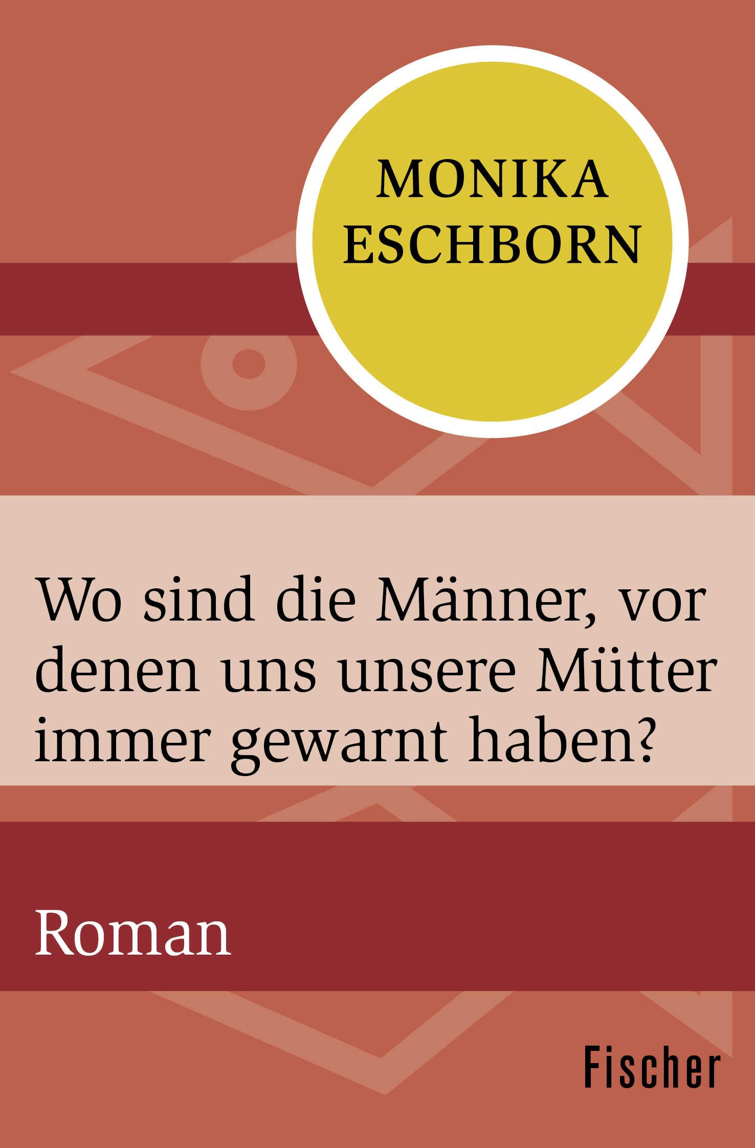 Wo sind die Männer, vor denen uns unsere Mütter immer gewarnt haben?: Roman Contemporary literature