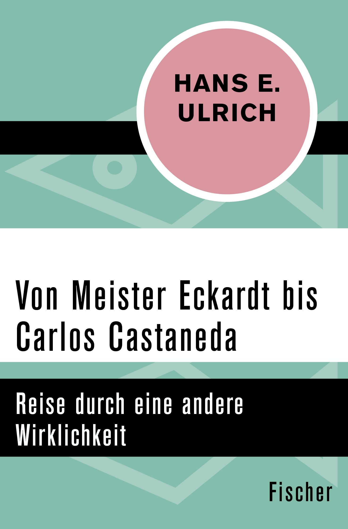 Von Meister Eckardt bis Carlos Castaneda: Reise durch eine andere Wirklichkeit book