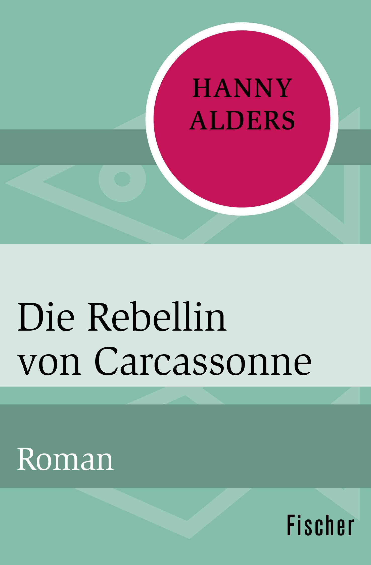 Die Rebellin von Carcassonne: Roman Historical Fiction
