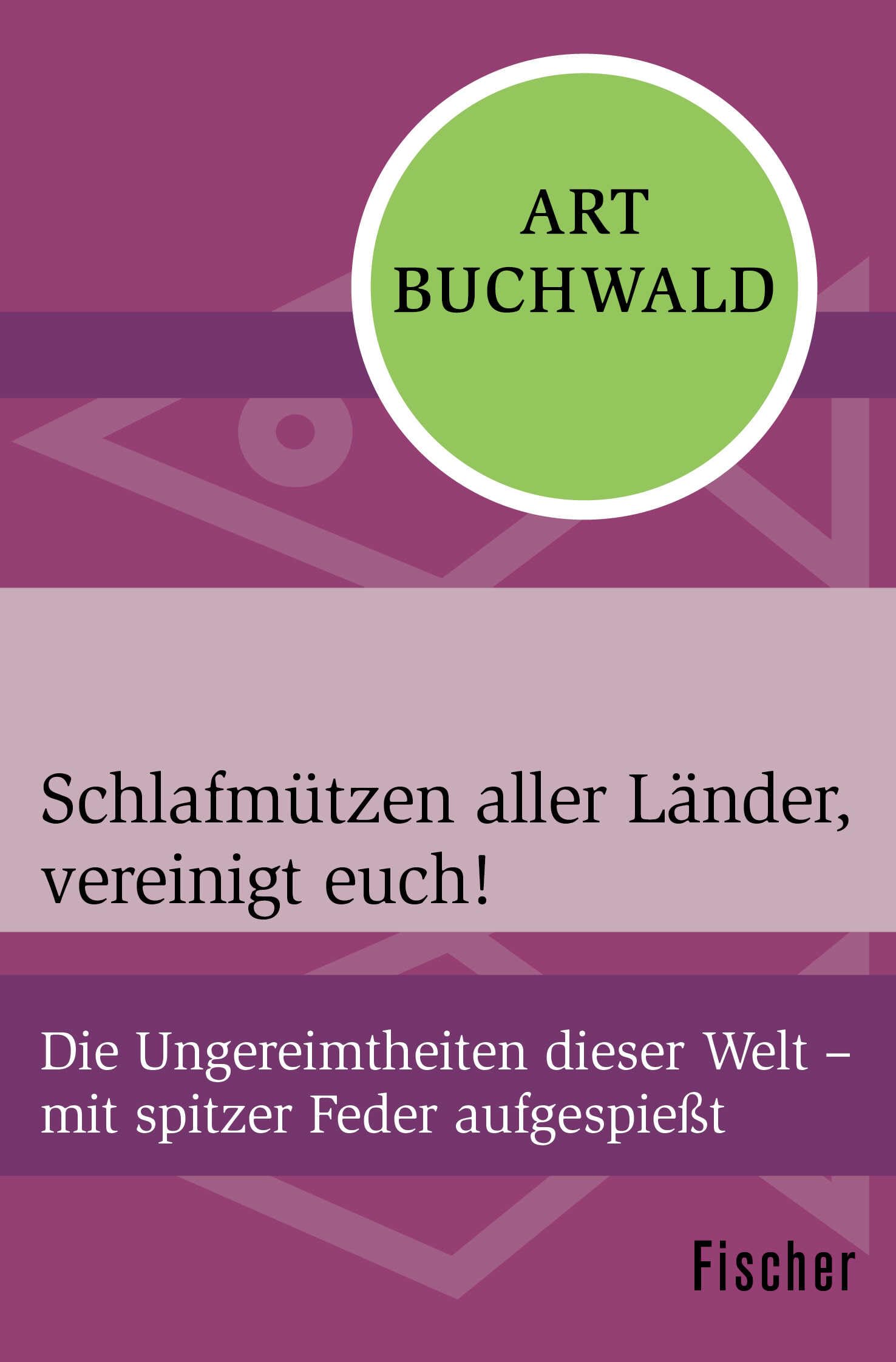 Schlafmützen aller Länder, vereinigt euch!: Die Ungereimtheiten dieser Welt – mit spitzer Feder aufgespießt Contemporary literature Books