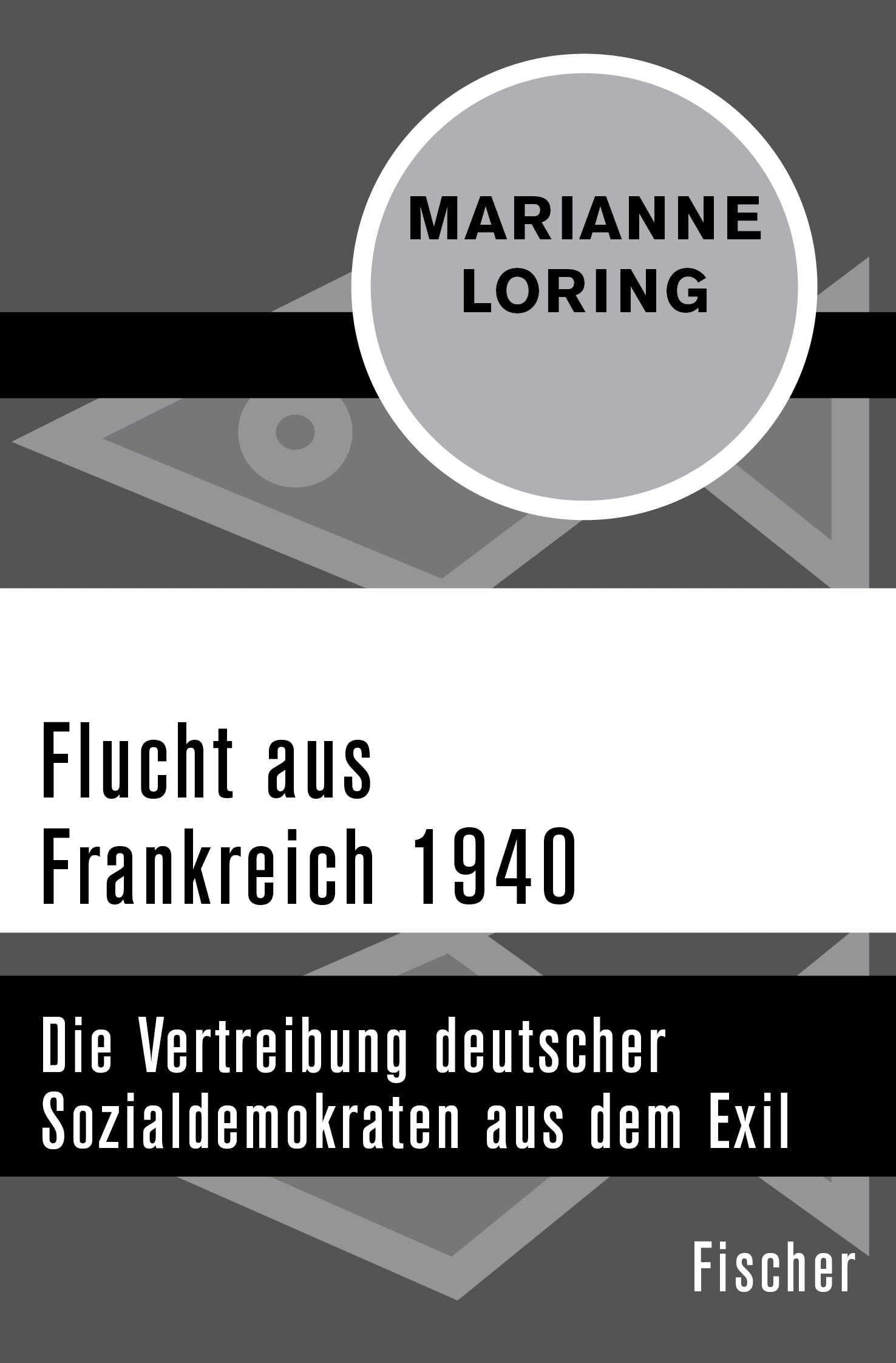 Flucht aus Frankreich 1940: Die Vertreibung deutscher Sozialdemokraten aus dem Exil Books