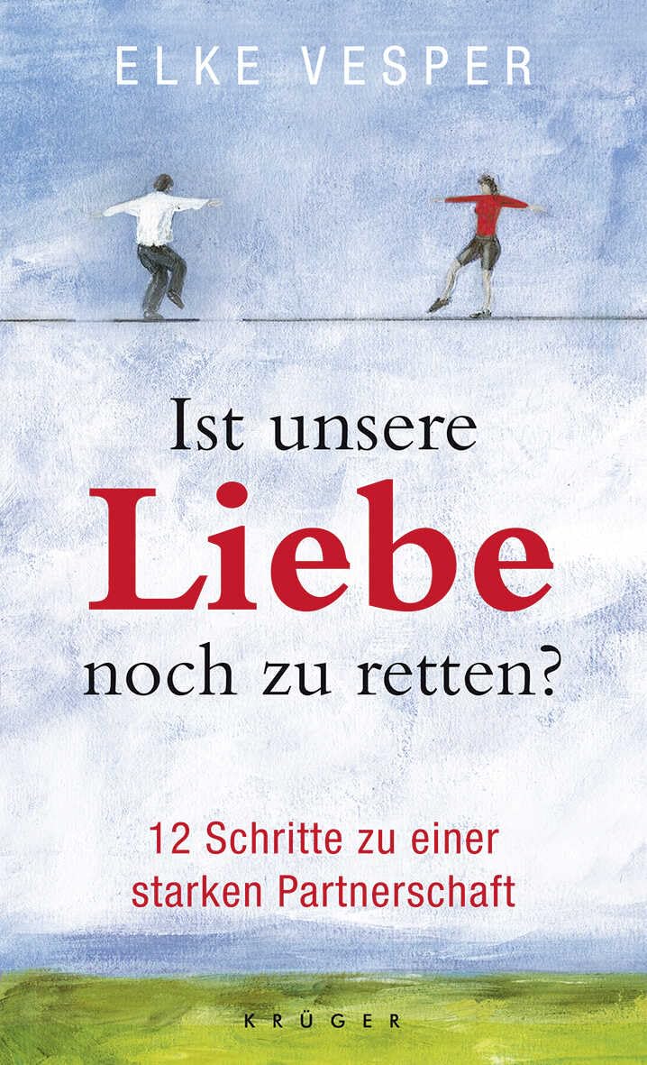 Ist unsere Liebe noch zu retten?: 12 Schritte zu einer starken Partnerschaft Manga