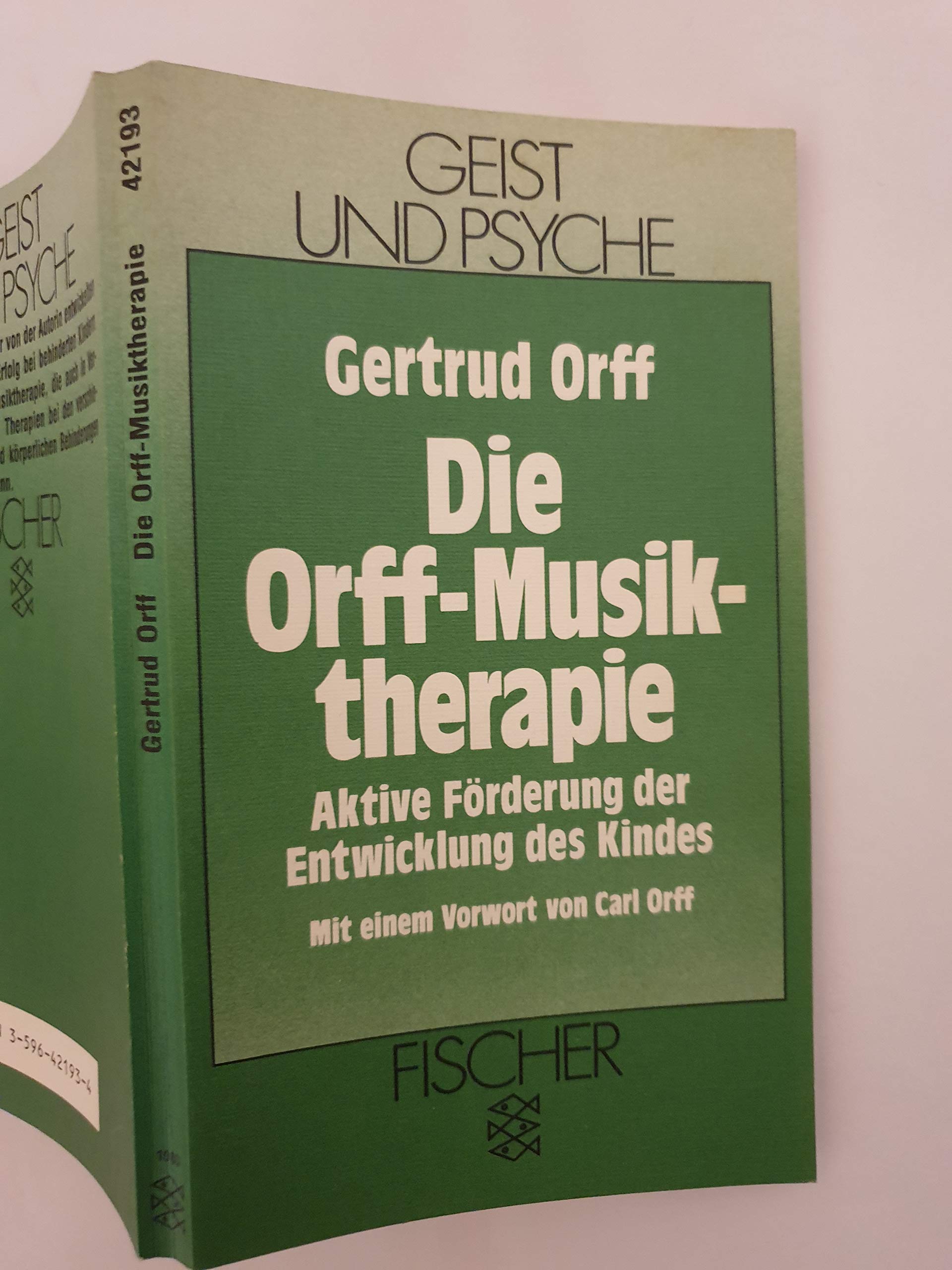 Die Orff - Musiktherapie. Aktive Förderung der Entwicklung des Kindes Books