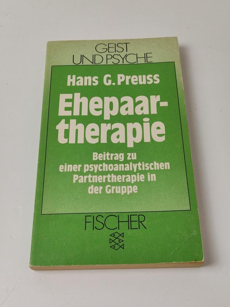 Ehepaartherapie: Beitrag zu einer psychoanalystischen Partnertherapie in der Gruppe. Neuausgabe Psychology