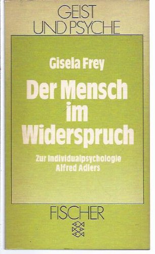 Der Mensch im Widerspruch: Zur Individualpsychologie Alfred Adlers Psychology