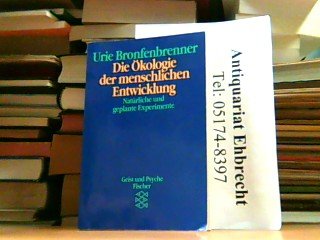 Die Ökologie der menschlichen Entwicklung: Natürliche und geplante Experimente Psychology