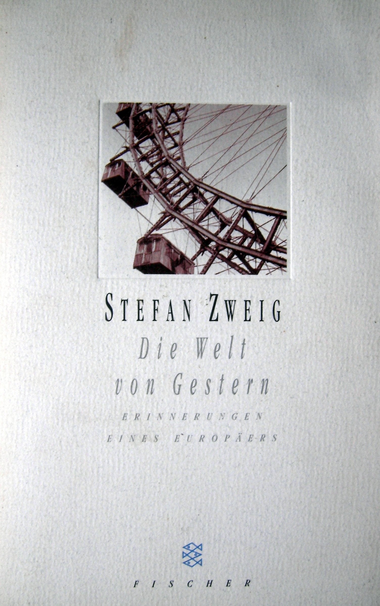 Die Welt von Gestern. Erinnerungen eines Europäers. Art & Literature