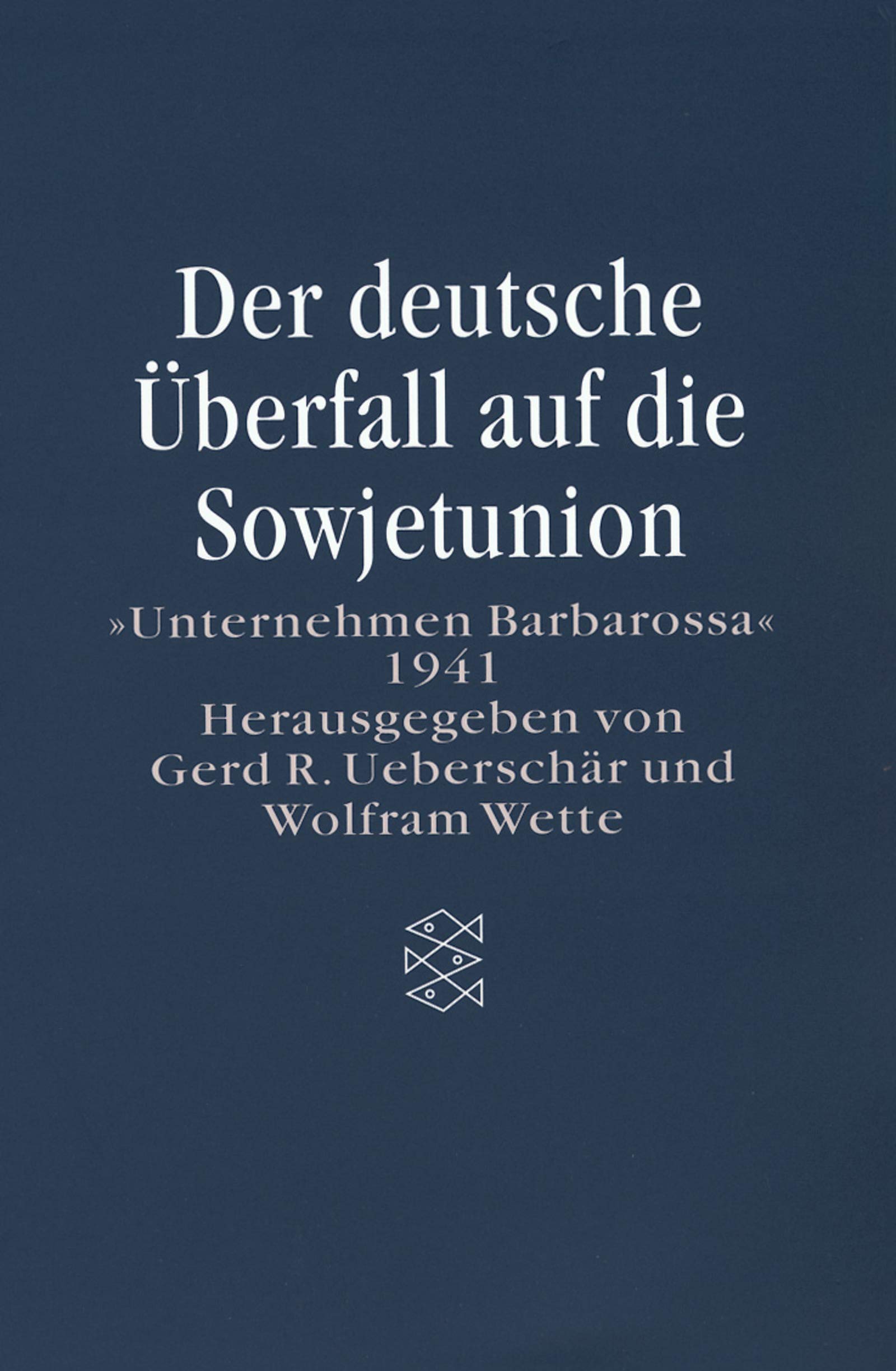 Der deutsche Überfall auf die Sowjetunion: "Unternehmen Barbarossa" 1941 German history