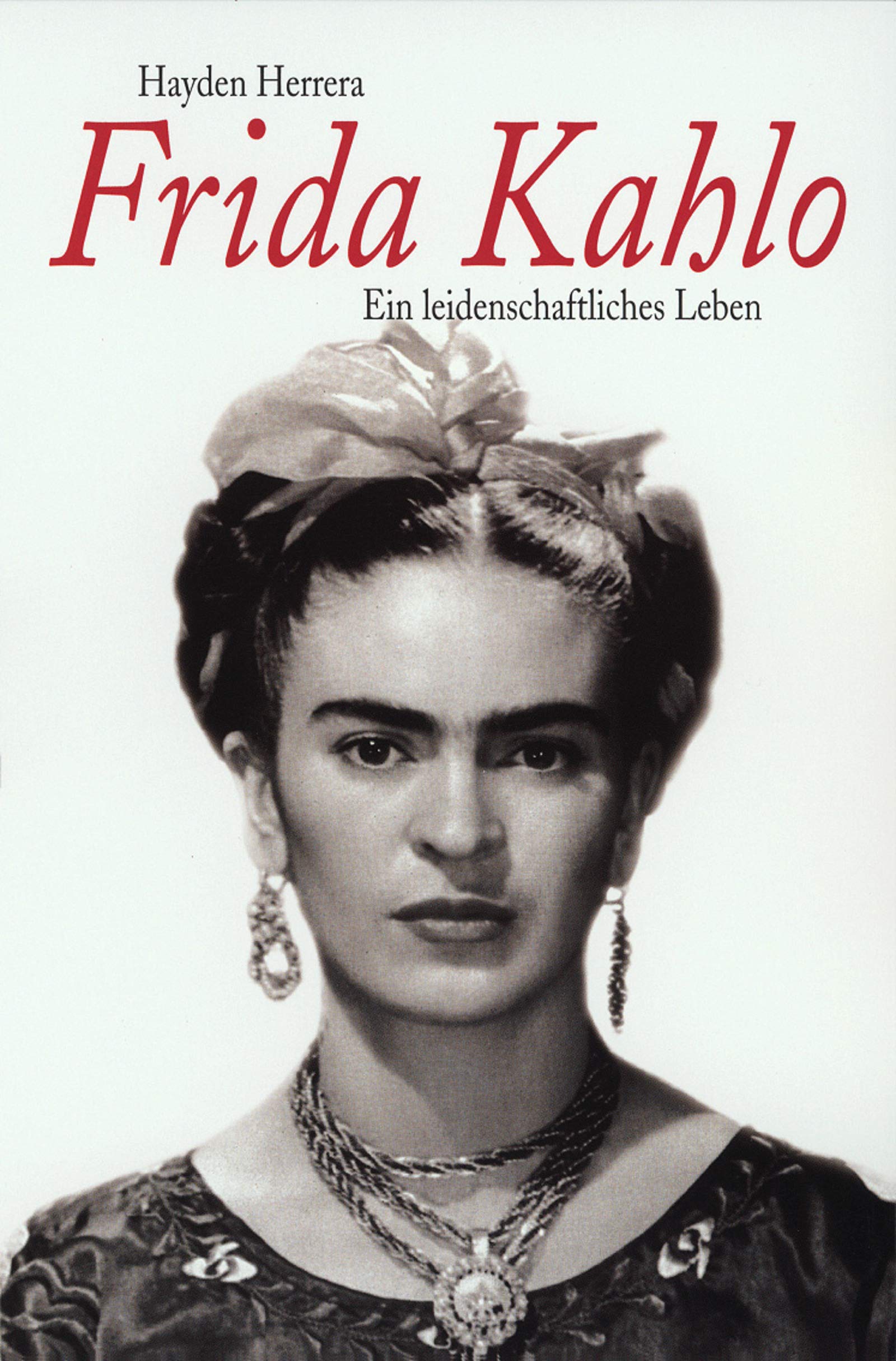 Frida Kahlo: Ein leidenschaftliches Leben (Fischer Taschenbücher) Art & Literature