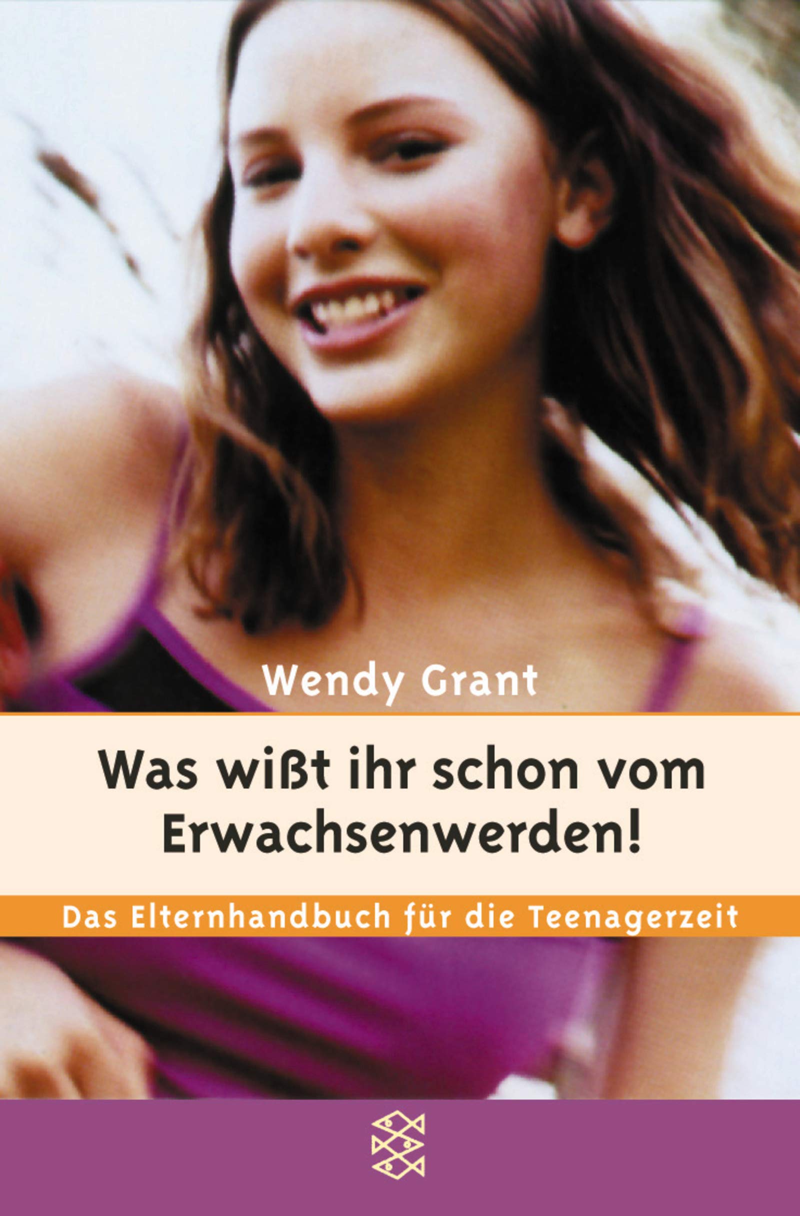 Was wisst ihr schon vom Erwachsenwerden!: Das Elternhandbuch für die Teenagerzeit (Fischer Ratgeber) Parents & Children