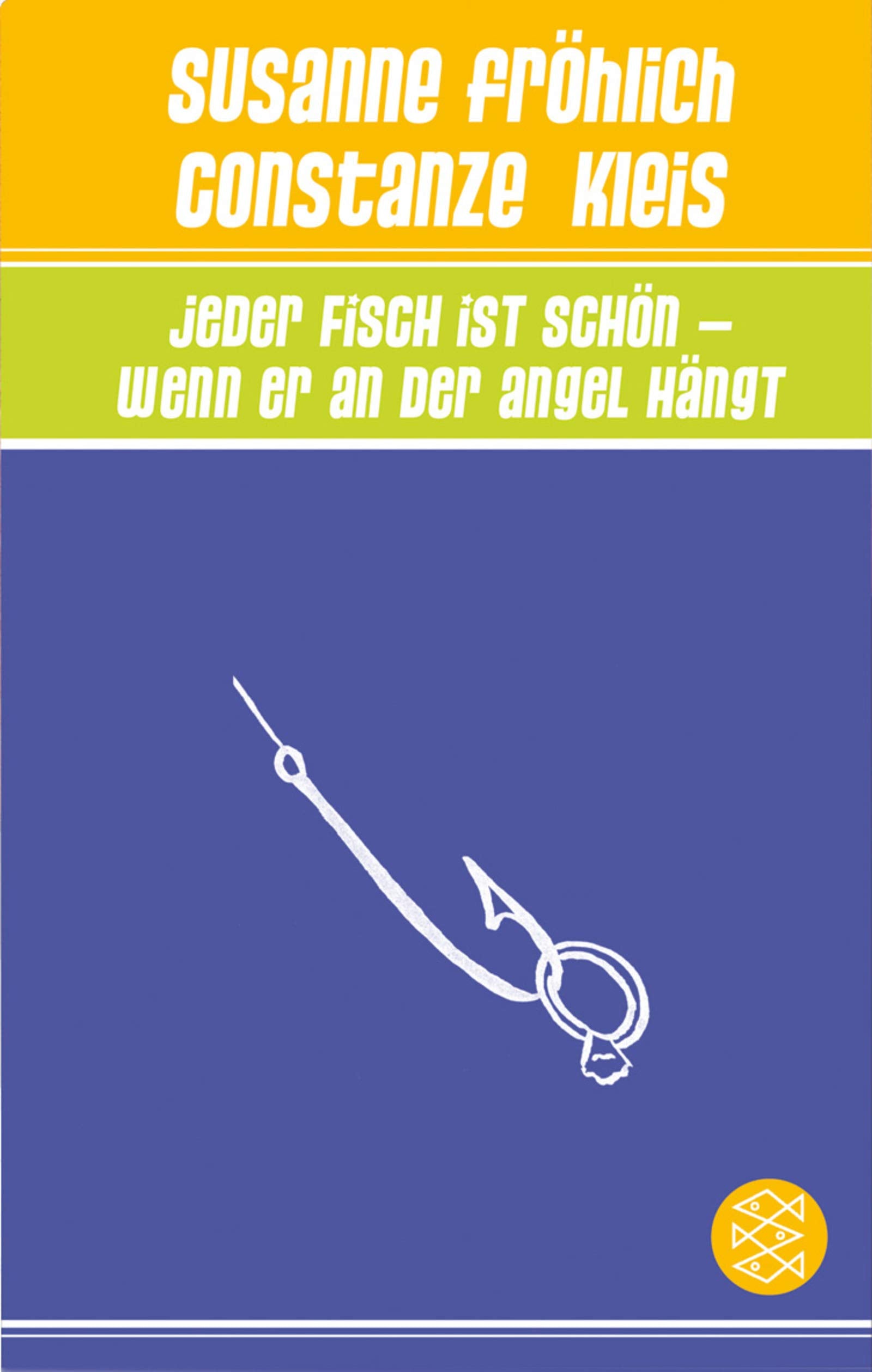 Jeder Fisch ist schön - wenn er an der Angel hängt Self-help